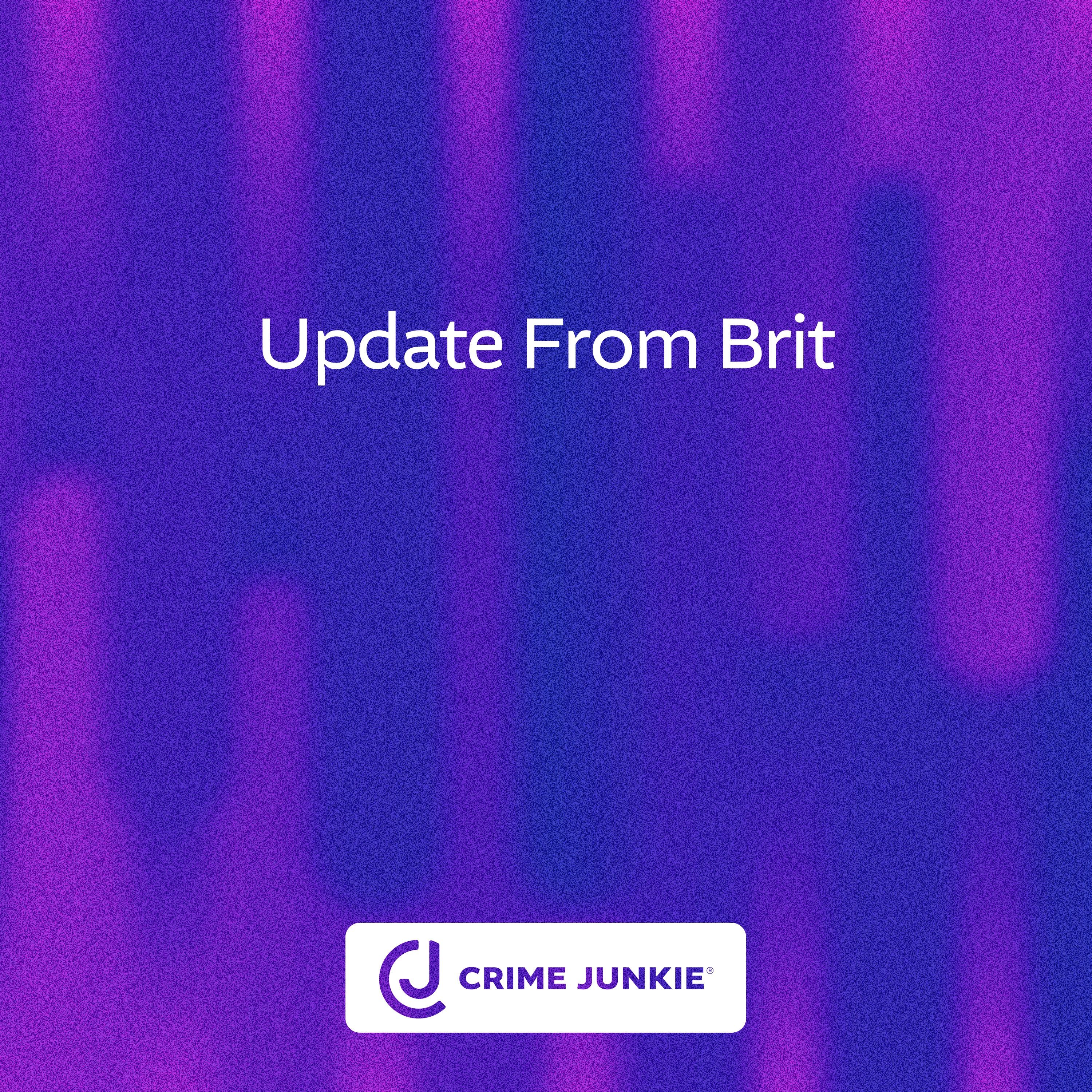 Update from Brit podcast