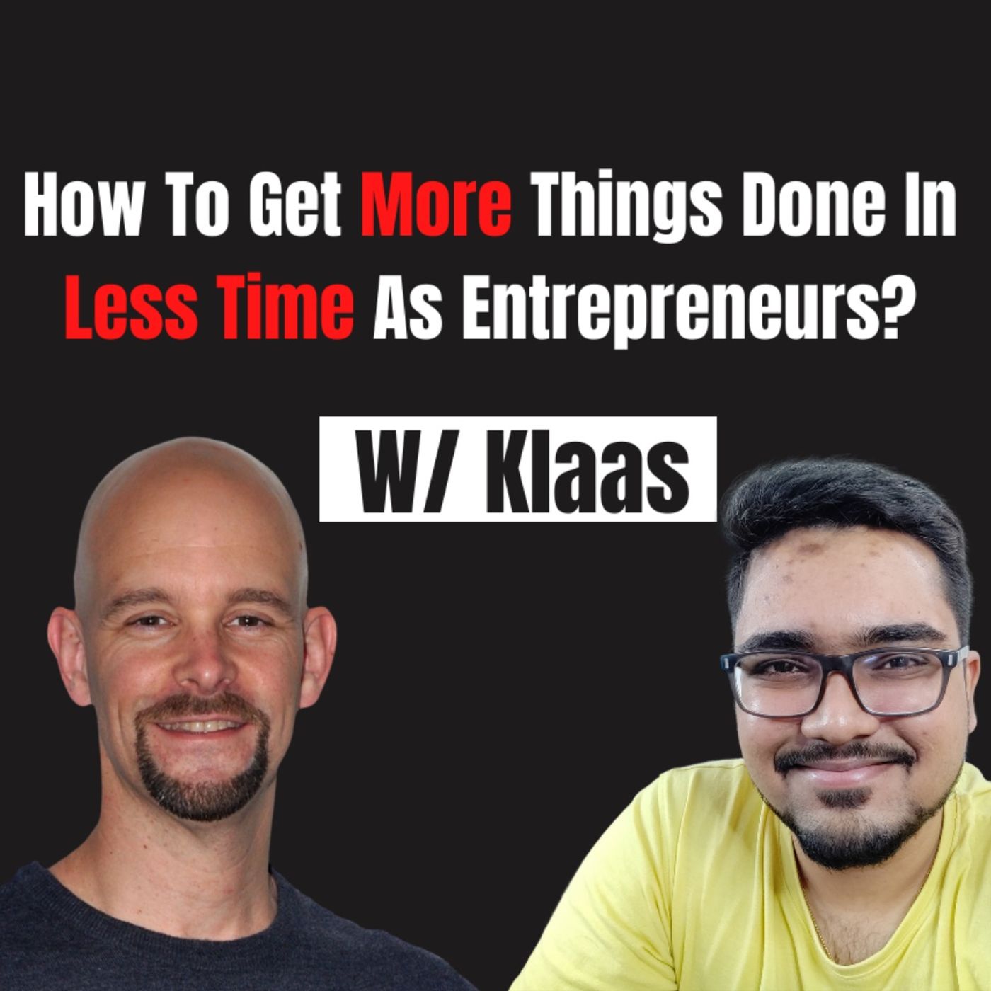 How To Get More Done In Less Time - With My Coach Klaas van Oosterhout