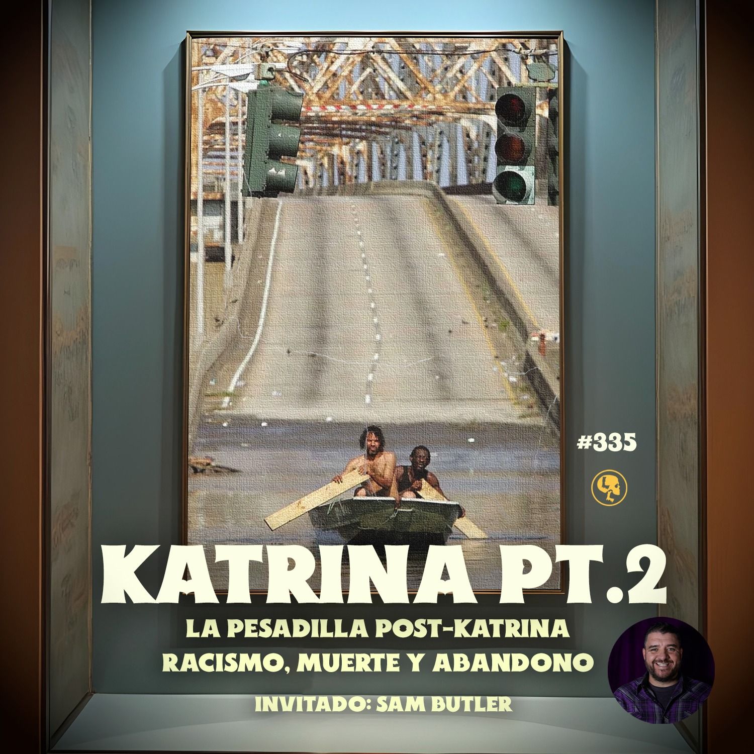 E335: Katrina Parte 2: La Pesadilla post-Katrina: racismo, muerte y abandono (con Sam Butler)