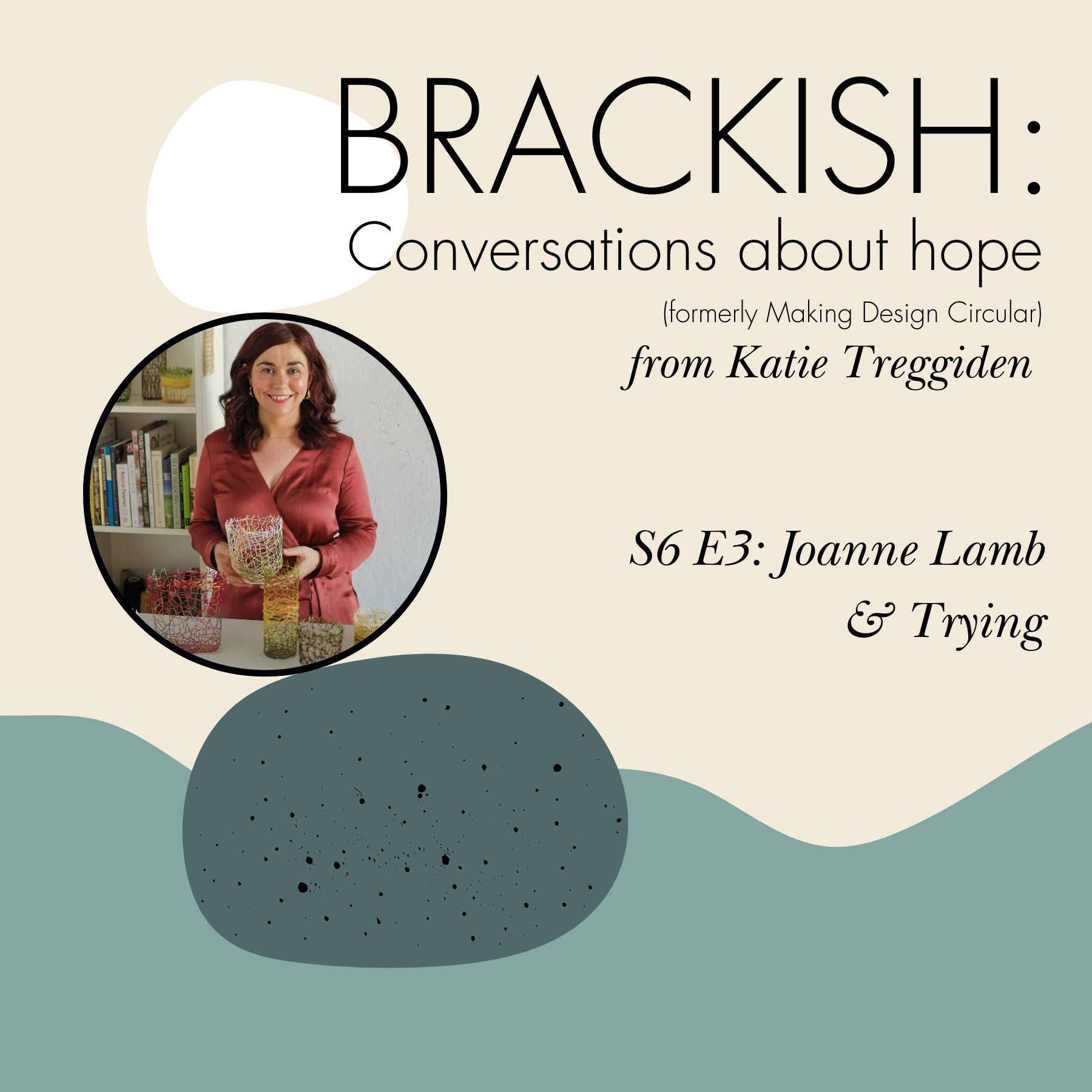 Brackish - S6 E3 Joanne Lamb & Trying