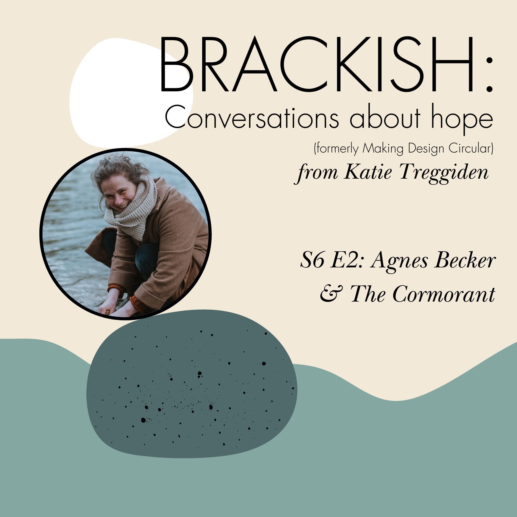 Brackish - S6 E2 Agnes Becker & The Cormorant