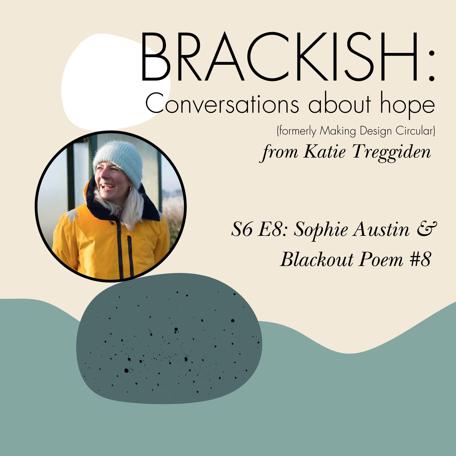 Brackish - S6 E8: Sophie Austin & Blackout Poem #8
