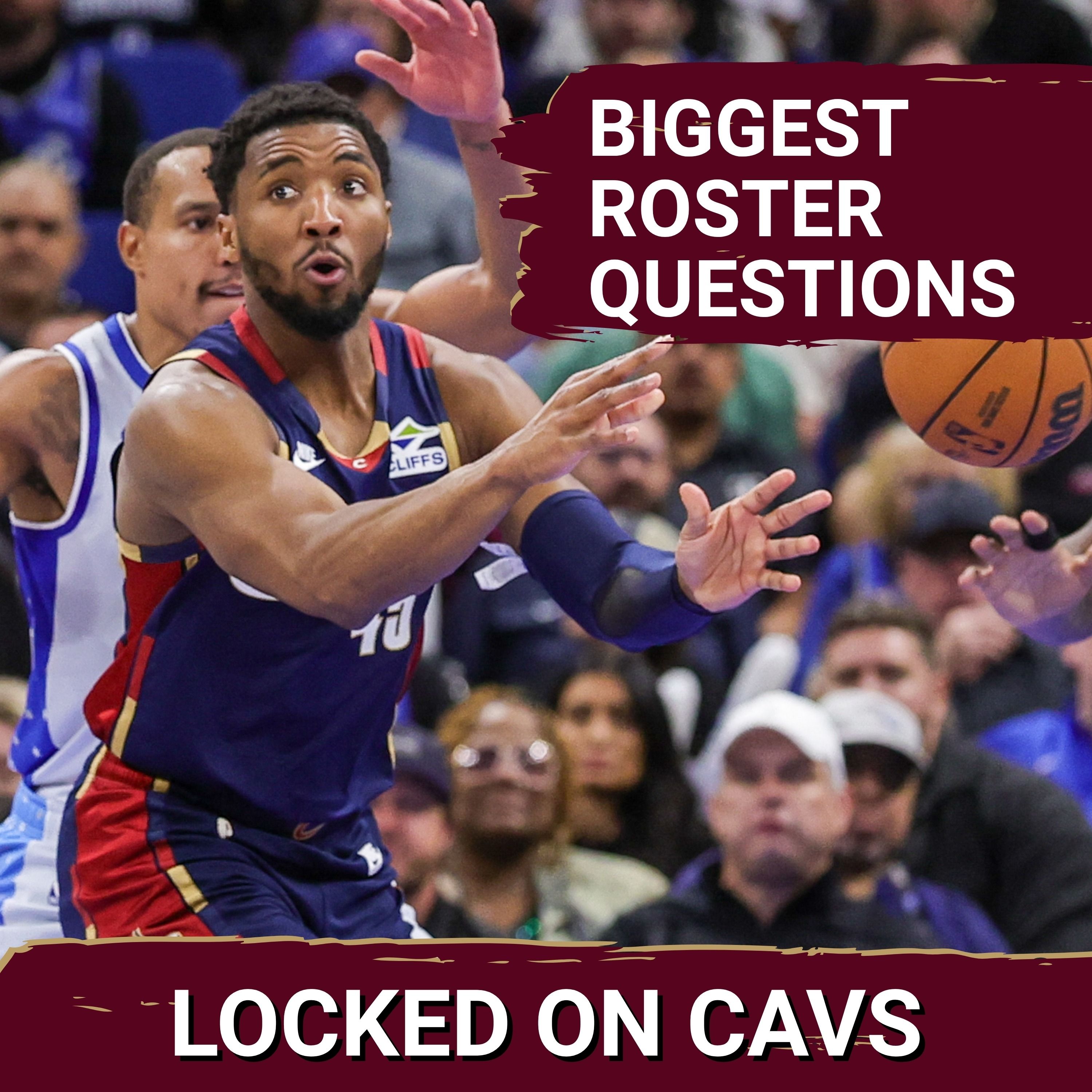 One Big Question About Every Player on the Cleveland Cavaliers Roster