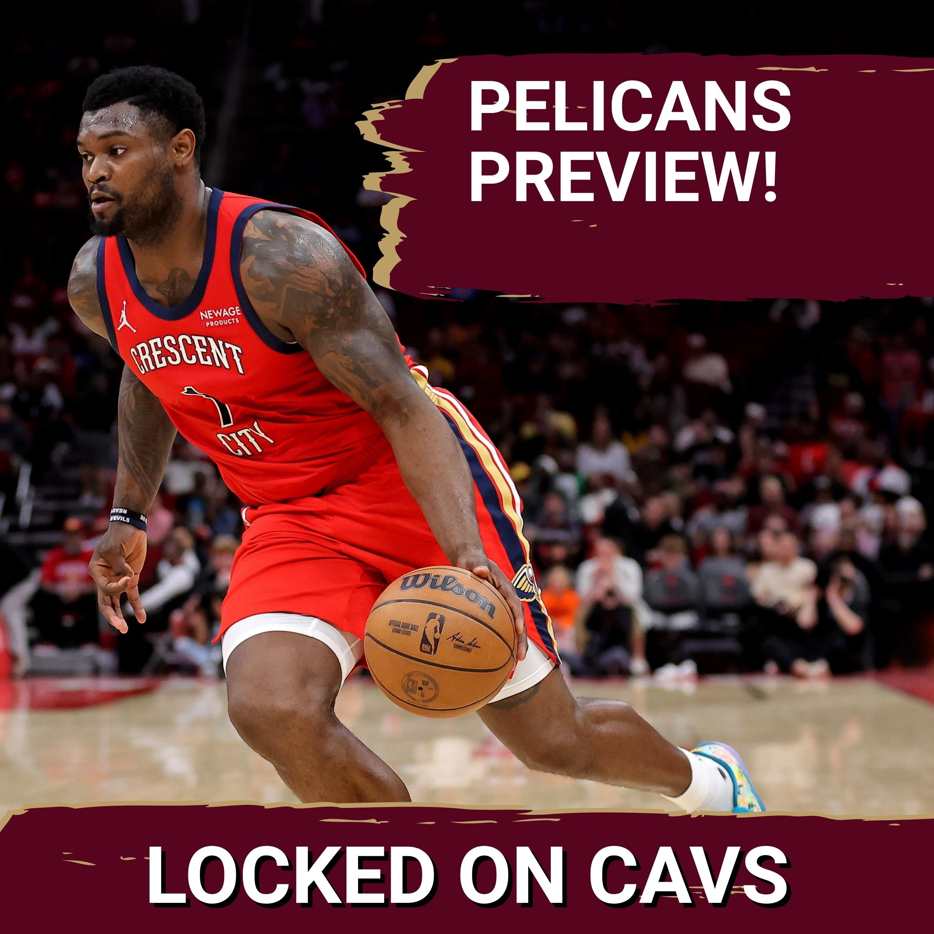 Previewing the Cleveland Cavaliers and New Orleans Pelicans with Jake Madison Previewing the Cleveland Cavaliers and New Orleans Pelicans with Jake Madison