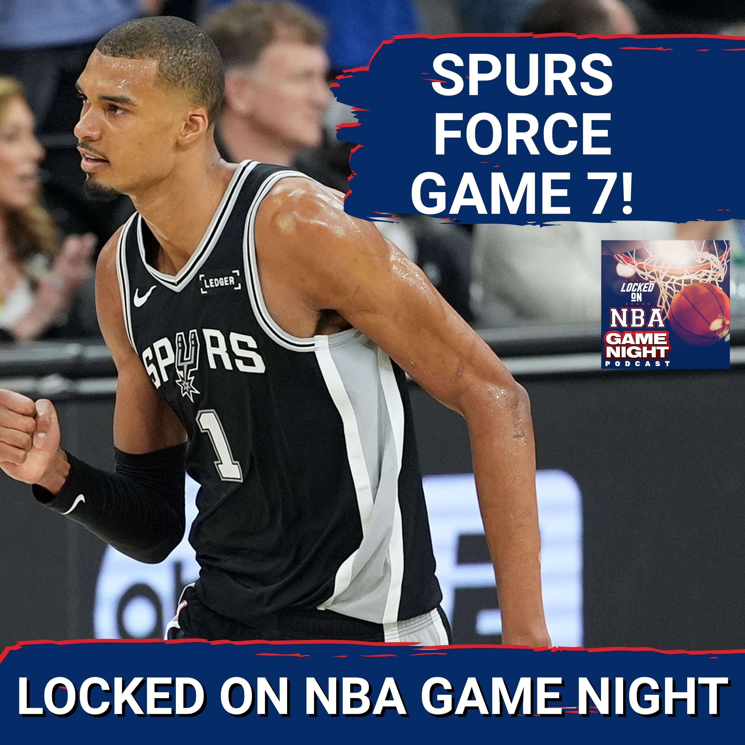 Game Night: San Antonio Spurs Force Game 7 With Blowout Win Over Oklahoma City Thunder | NBA Draft Lottery Reform Passed