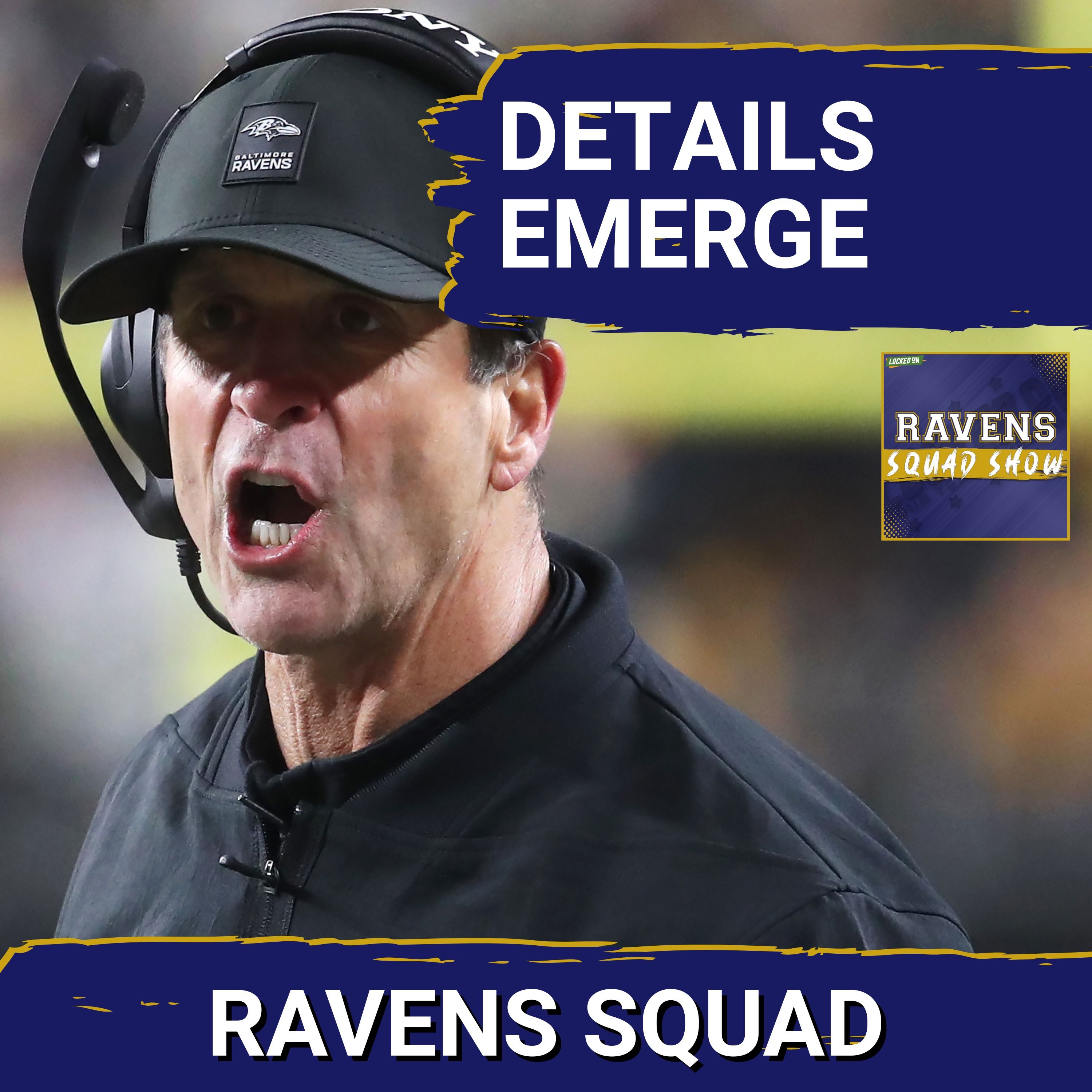 RAVENS SQUAD SHOW: Details EMERGE on John Harbaugh exit, Baltimore Ravens head coach search UNDERWAY