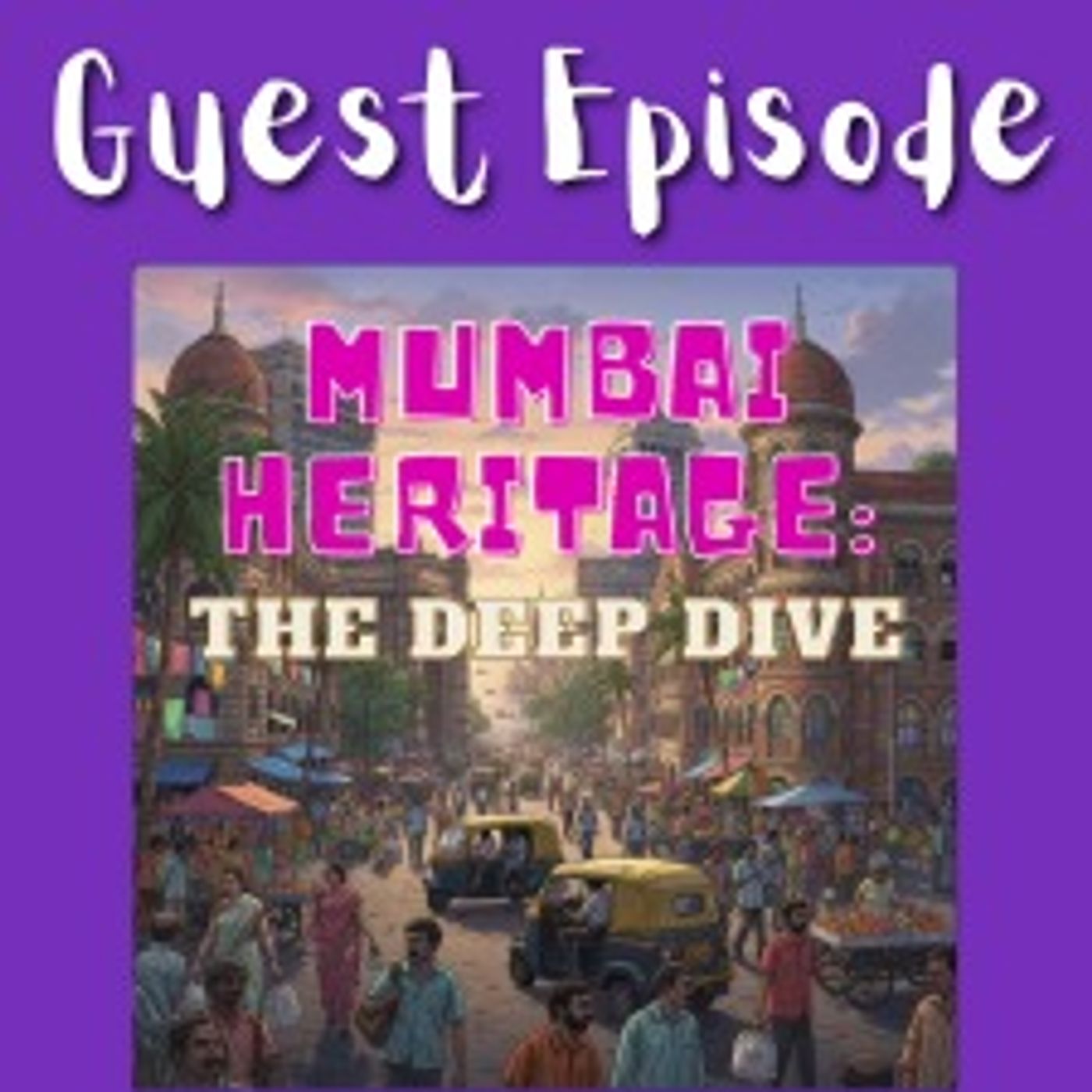 GUEST EPISODE: Hidden History of Mumbai