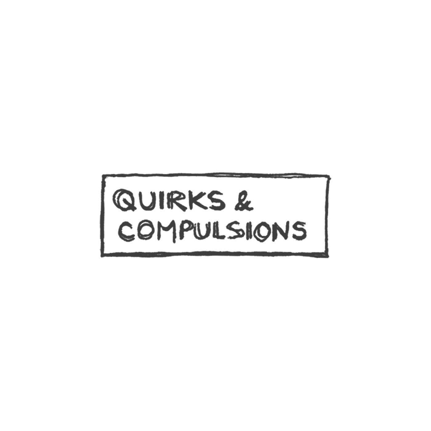 Quirks & Compulsions