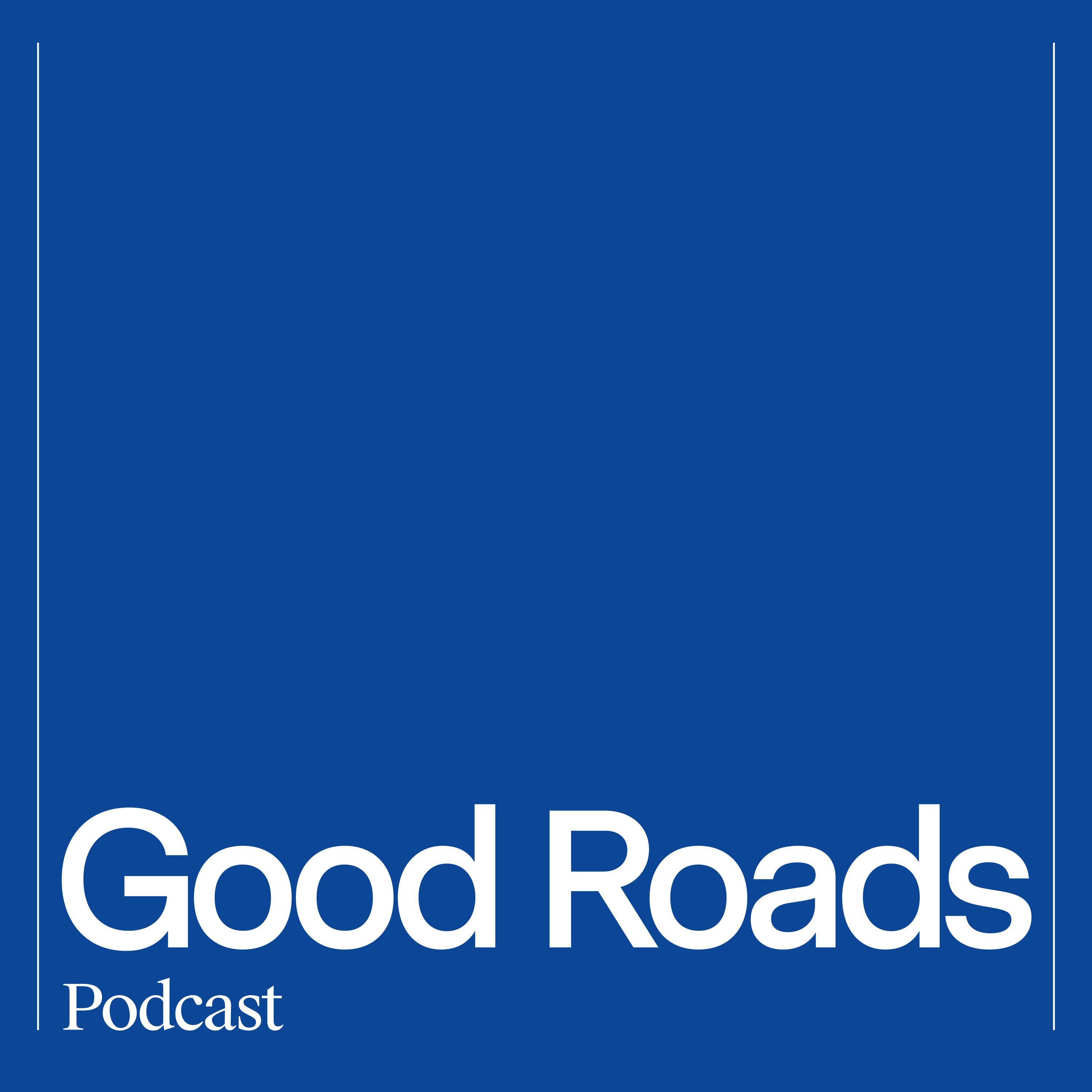 Unlocking the Secrets of Successful Infrastructure with Dan Gardner | Good Roads Podcast Ep. 40