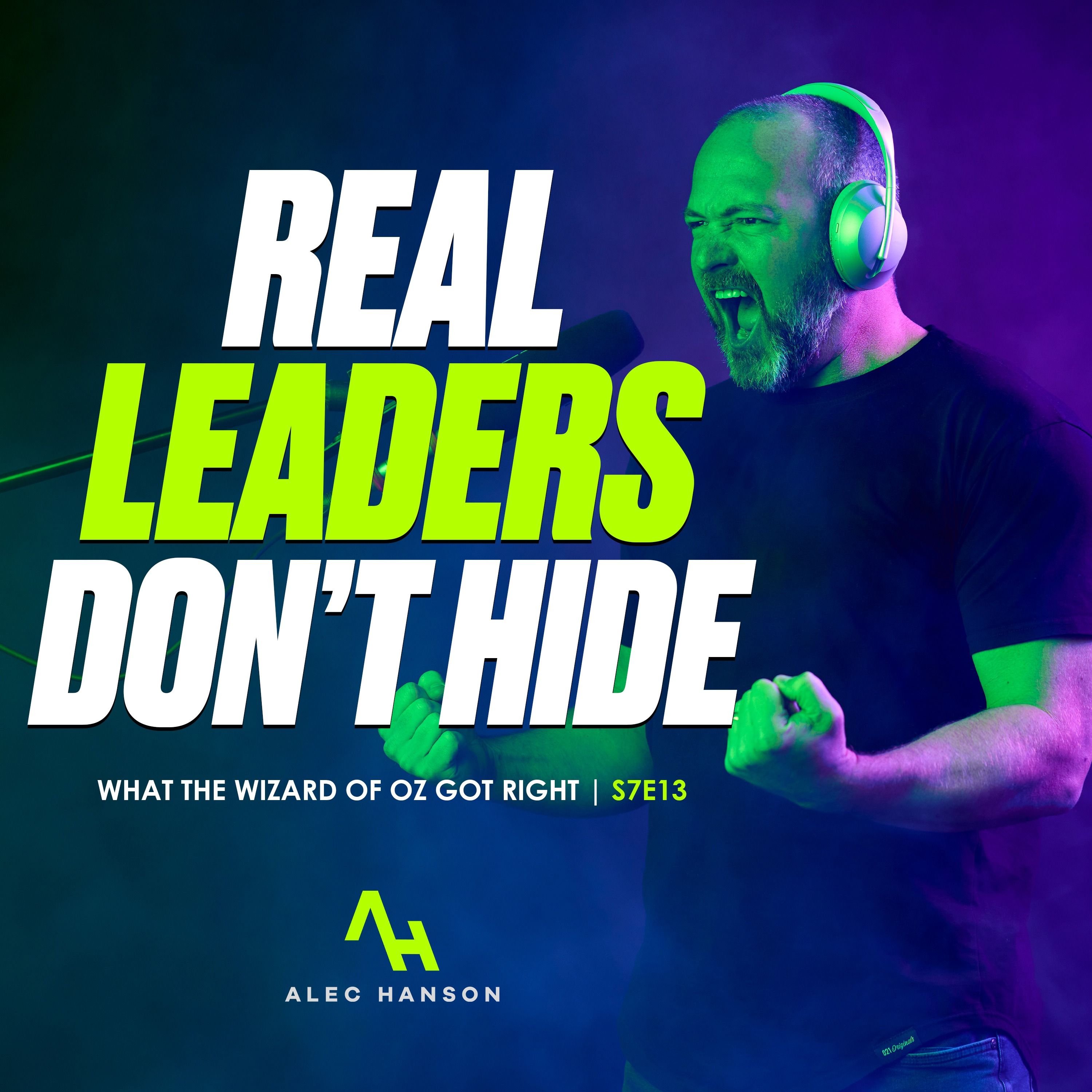 S7E13 | What the Wizard of Oz Teaches About Real Leadership