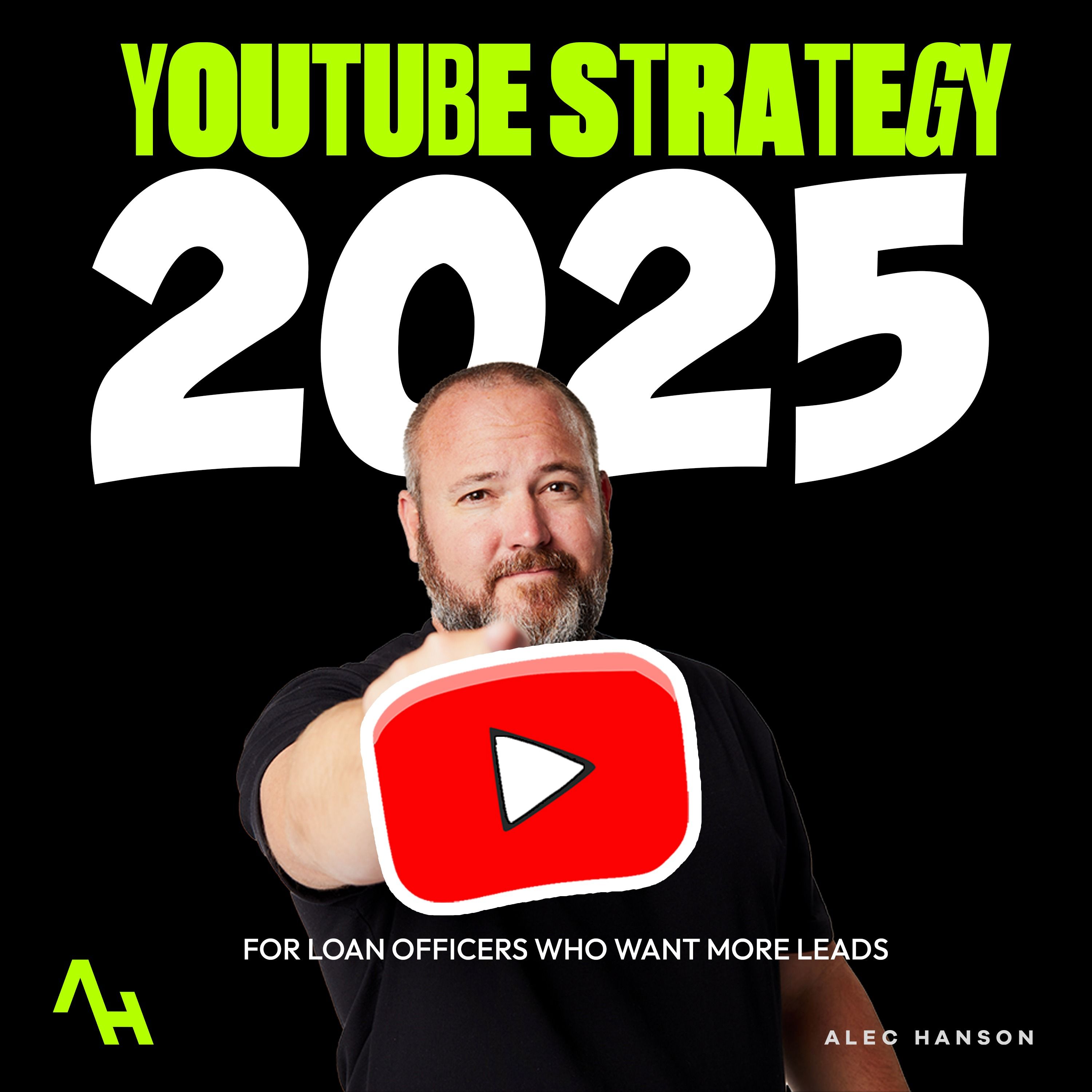 S7E5 | YouTube Strategy for Loan Officers: Build, Grow & Dominate in 2025
