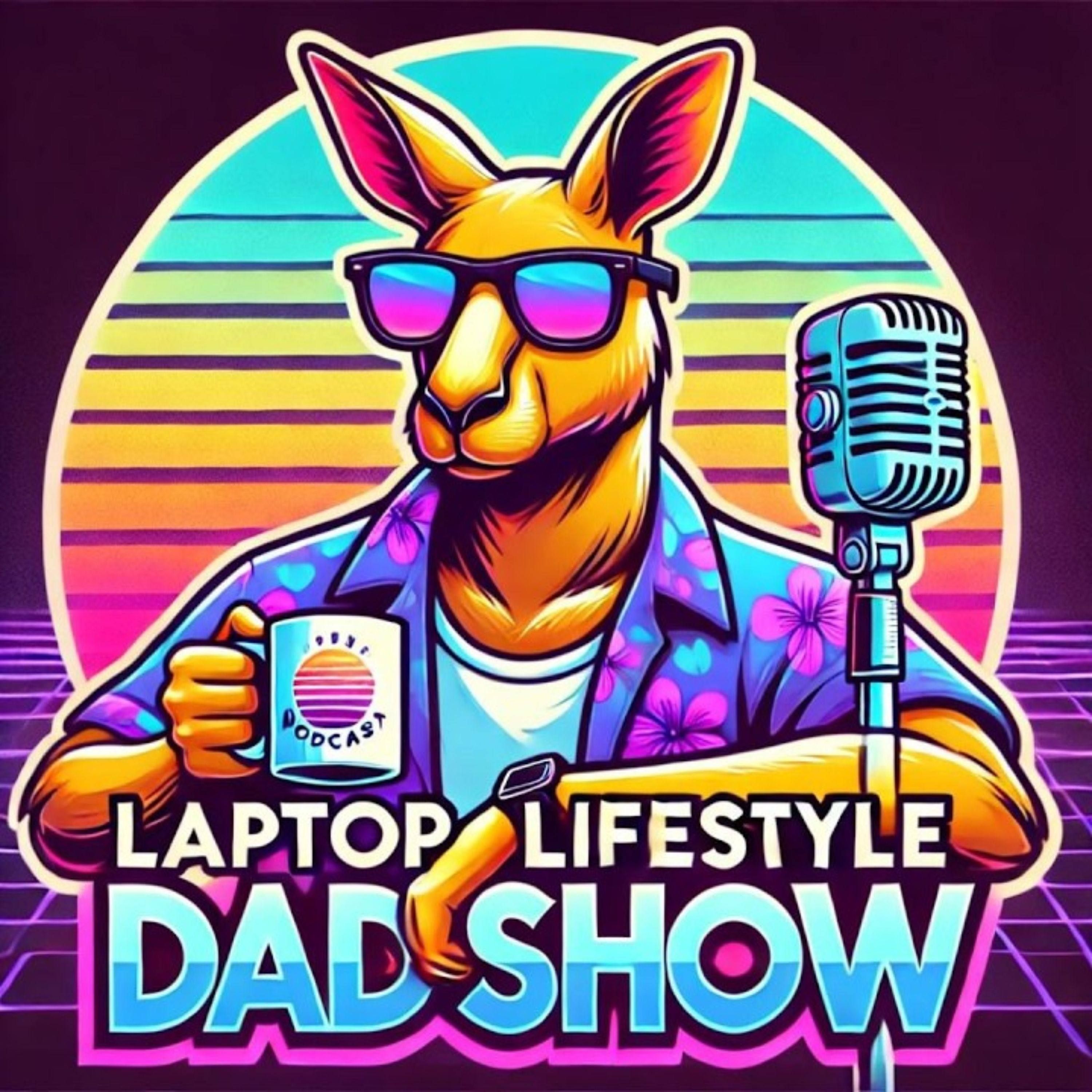 The Laptop Lifestyle Dad Show