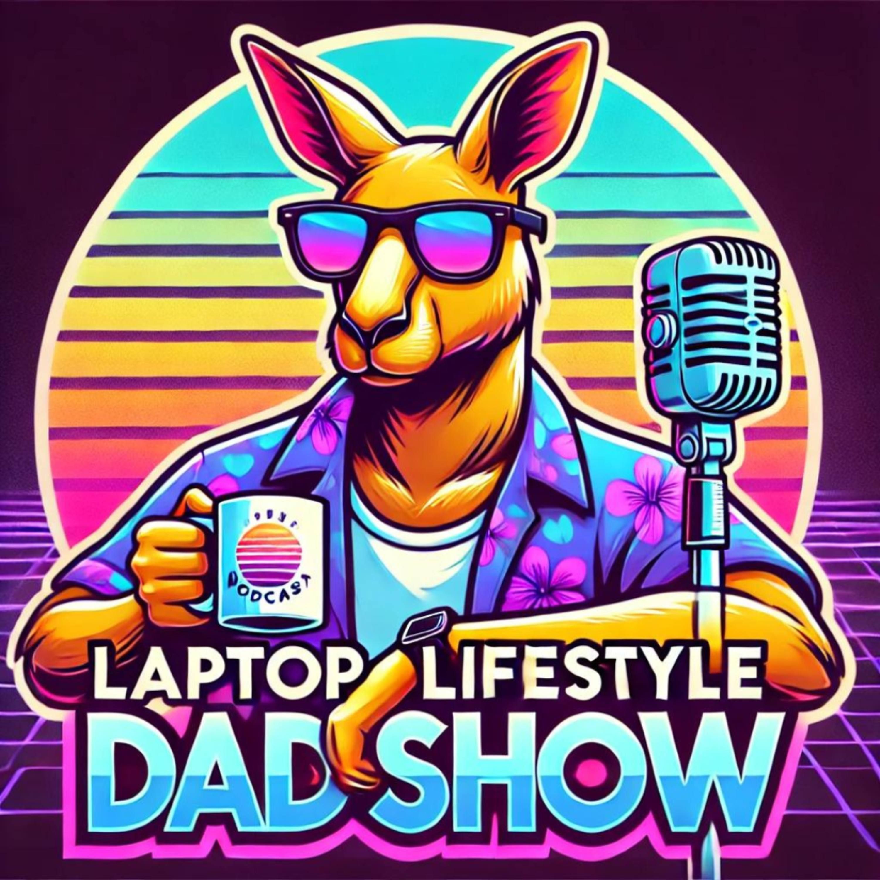 The Laptop Lifestyle Dad Show
