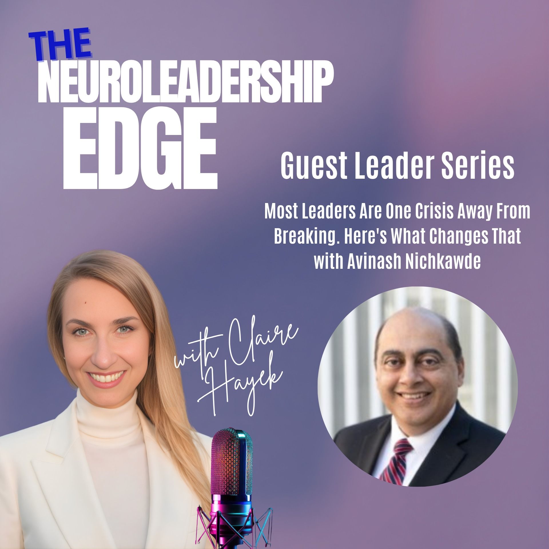 Play Most Leaders Are One Crisis Away From Breaking. Here's What Changes That with Avinash Nichkawde