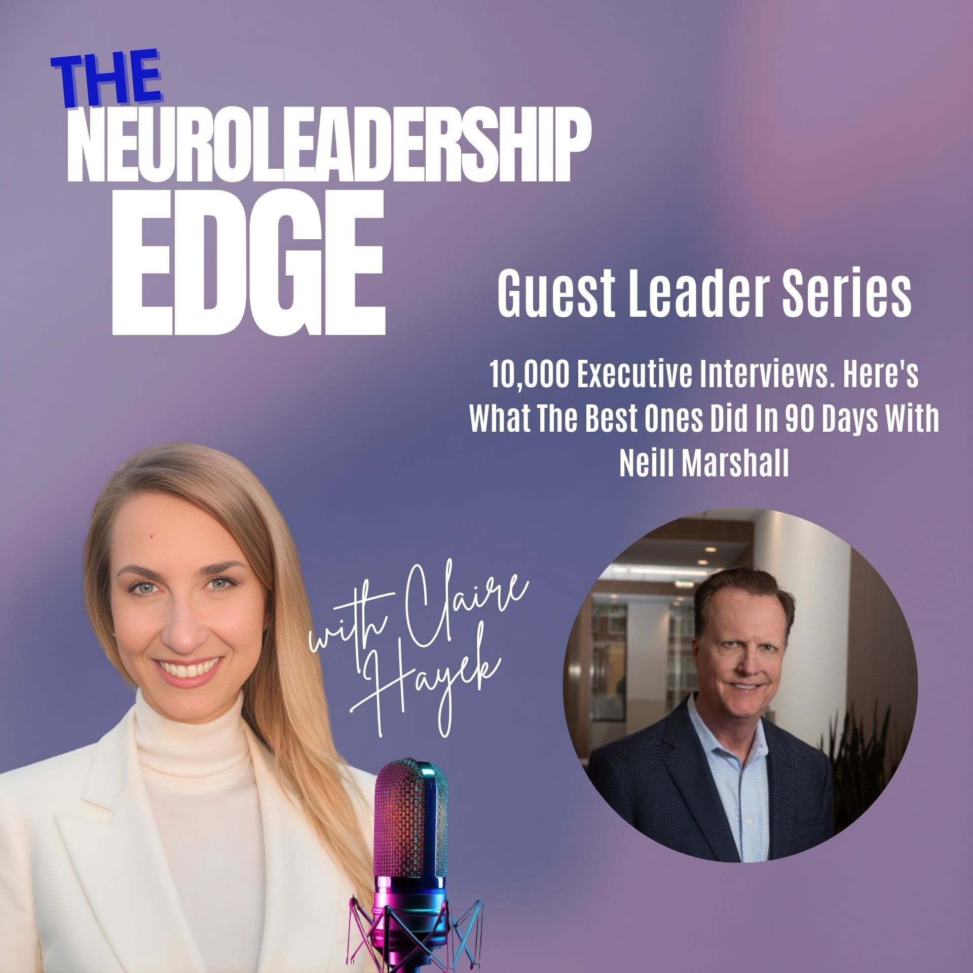 10,000 Executive Interviews. Here's What the Best Ones Did in 90 Days with Neill Marshall episode artwork