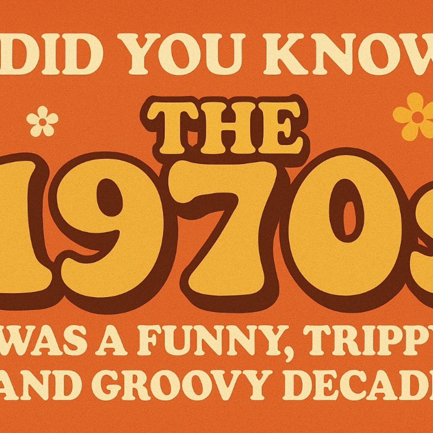 The 1970s Was A Funny, Trippy and Groovy Decade.