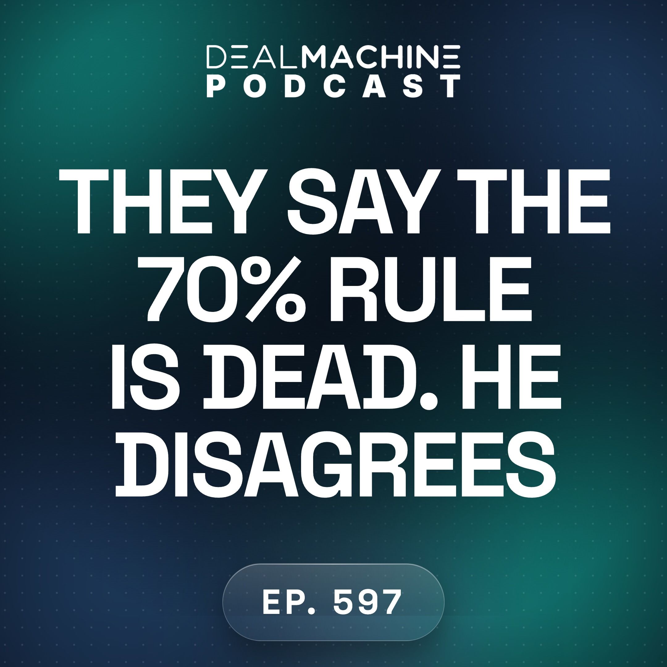 597: They Says the 70% Rule Is Dead. He Disagrees 597: They Says the 70% Rule Is Dead. He Disagrees
