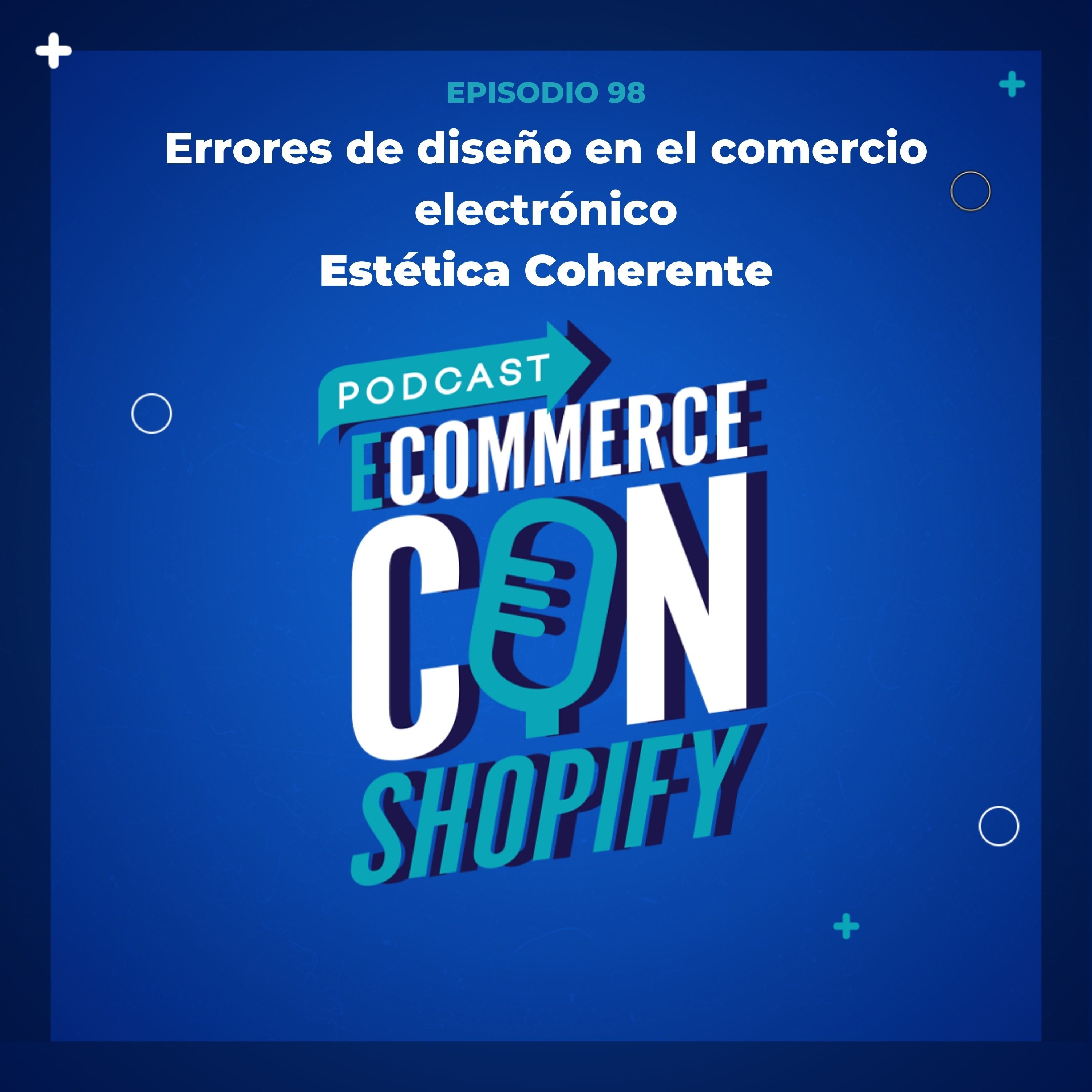 Errores de diseño en el comercio electrónico: Estética Coherente episode artwork