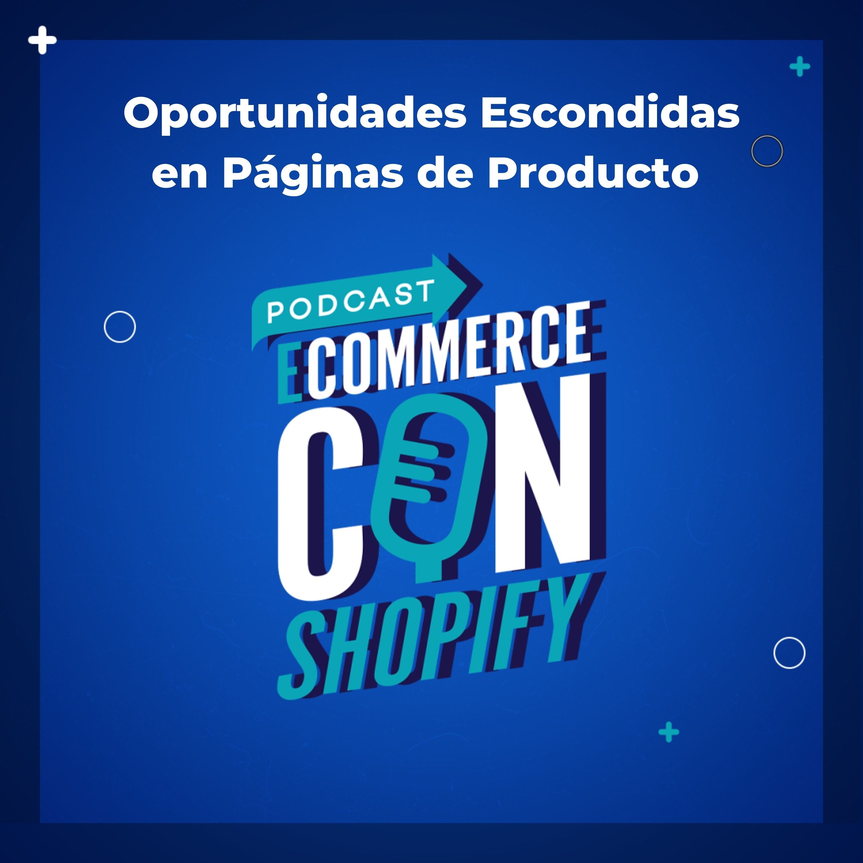 Oportunidades Escondidas en Páginas de Producto episode artwork
