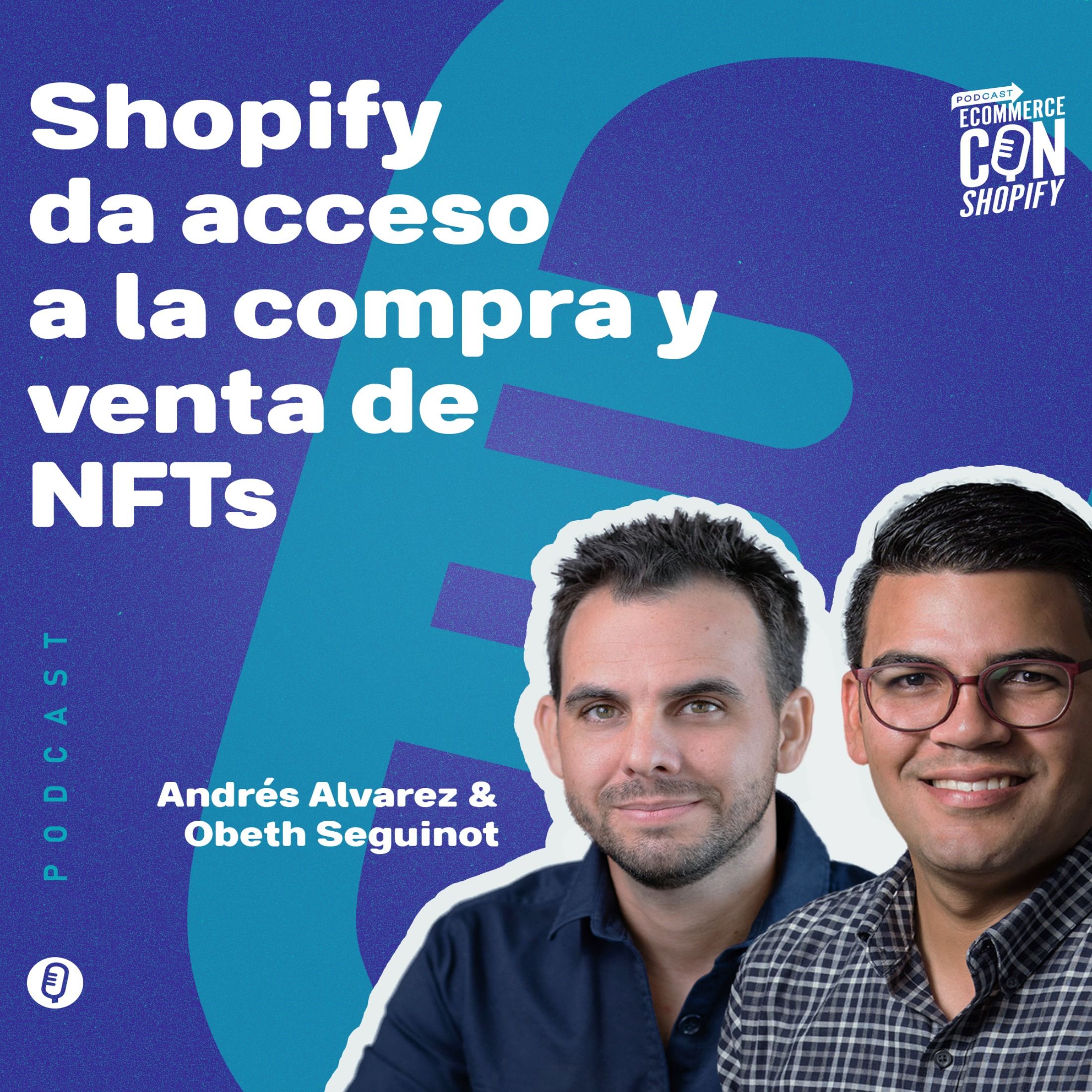 Shopify da acceso a la compra y venta de NFTs episode artwork