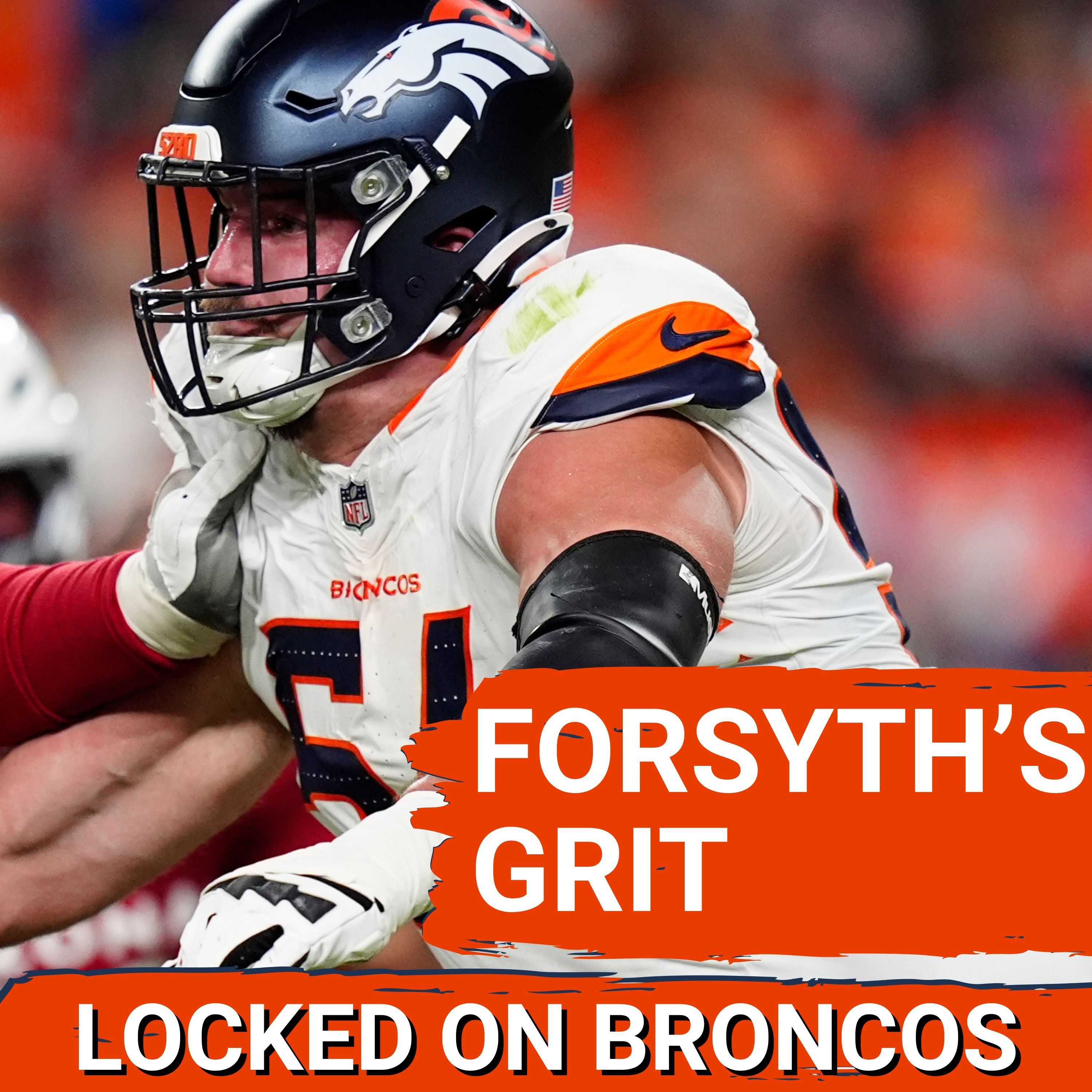UNDERRATED: Denver Broncos Alex Forsyth Brings GRIT to Offensive Line