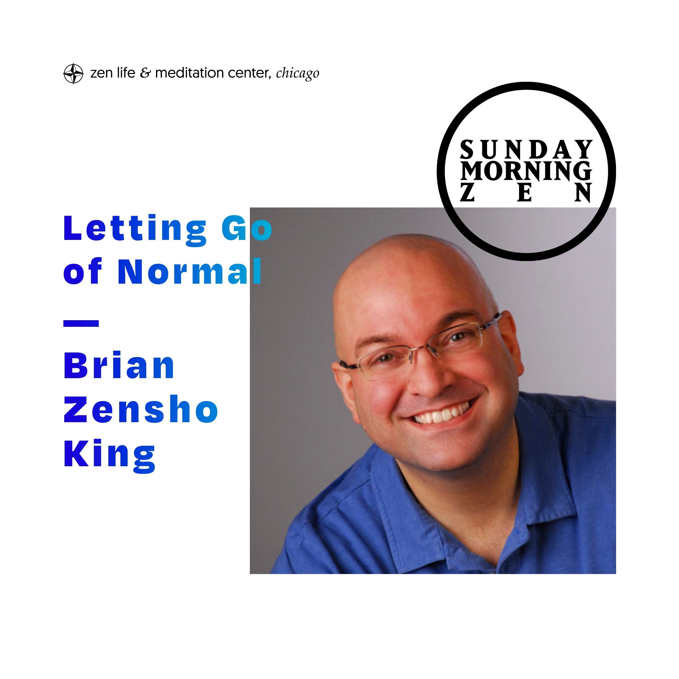 Letting Go of Normal — Dharma talk by Brian Zensho King