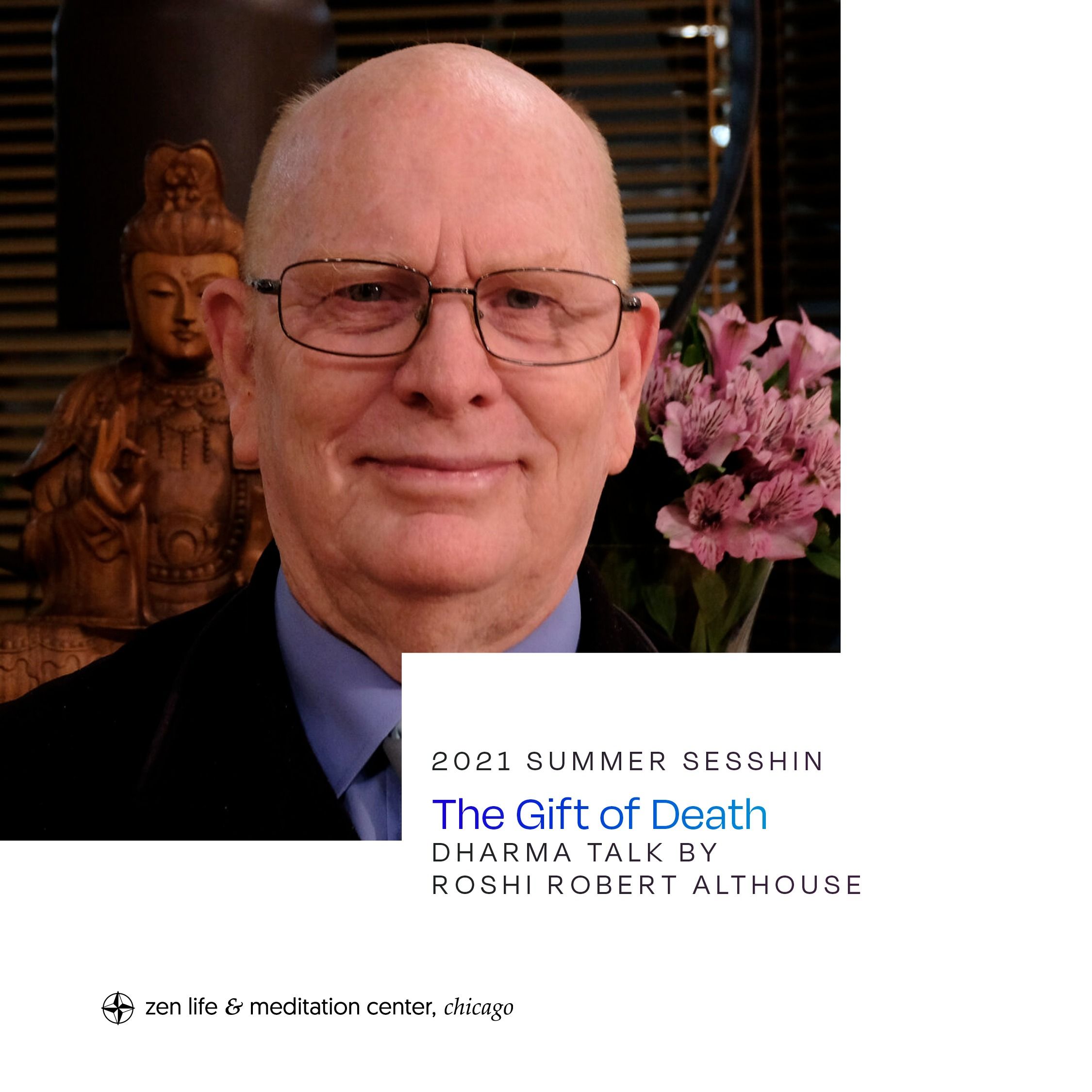 The Gift of Death | Summer 2021 Sesshin | Dharma talk by Roshi Robert Althouse episode artwork