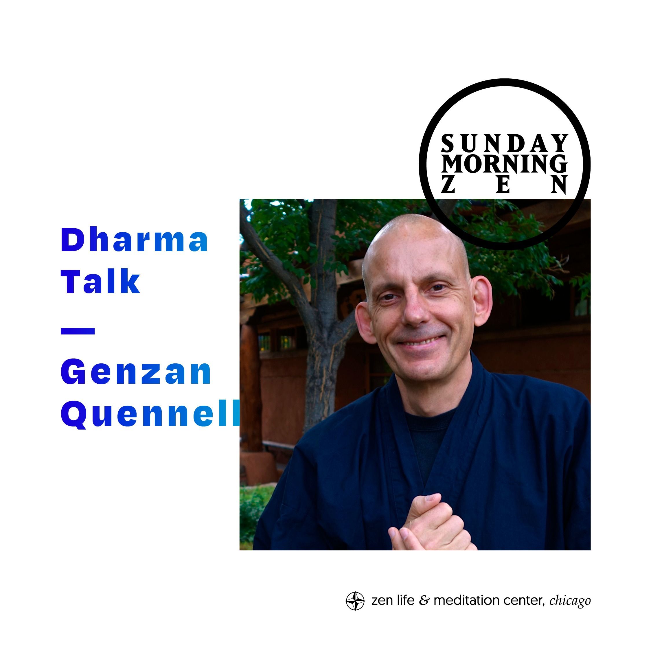 Sunday Morning Zen — Dharma talk by Genzan Quennell