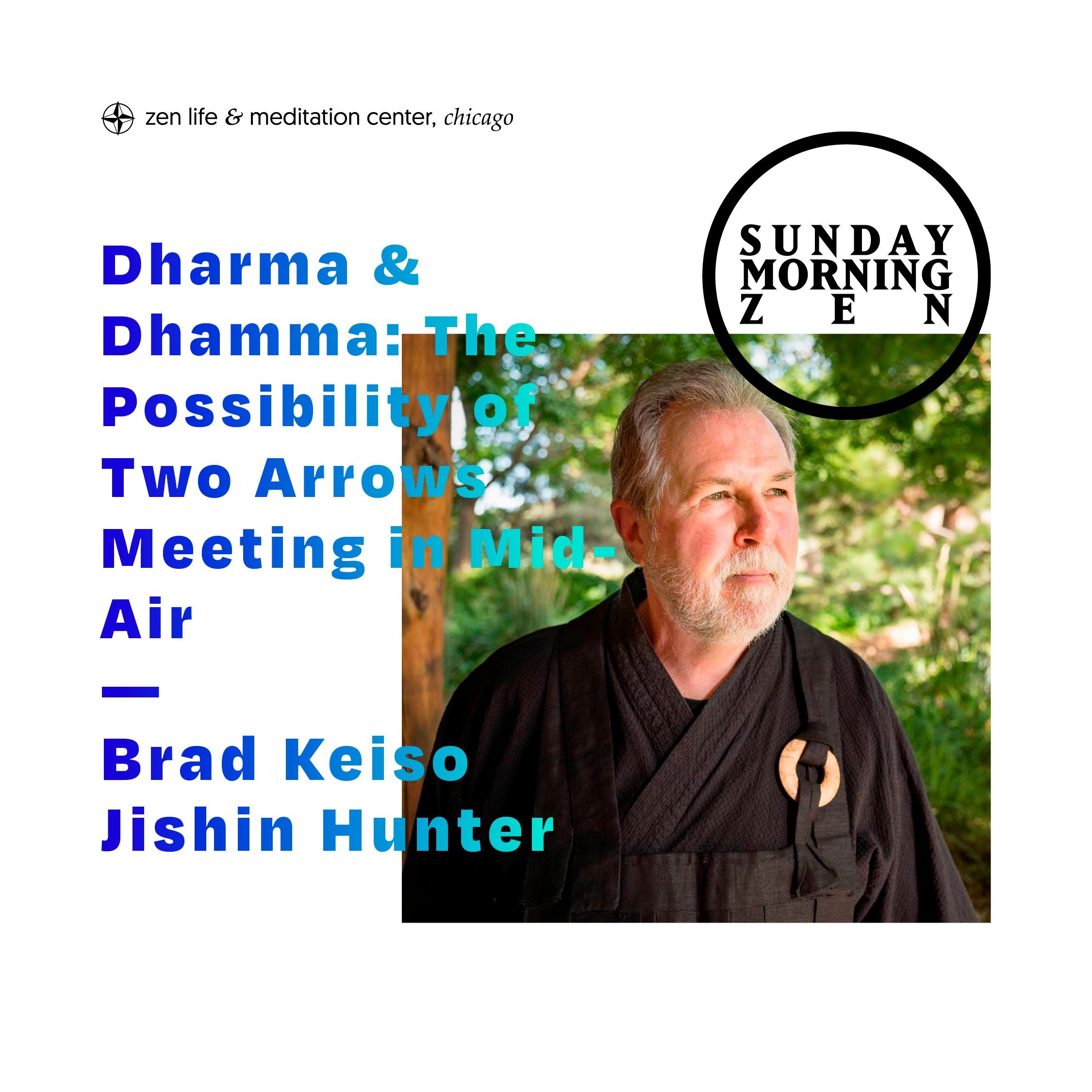 Dharma & Dhamma: The Possibility of Two Arrows Meeting in Mid-Air — Dharma talk by Brad Keiso Jishin Hunter episode artwork