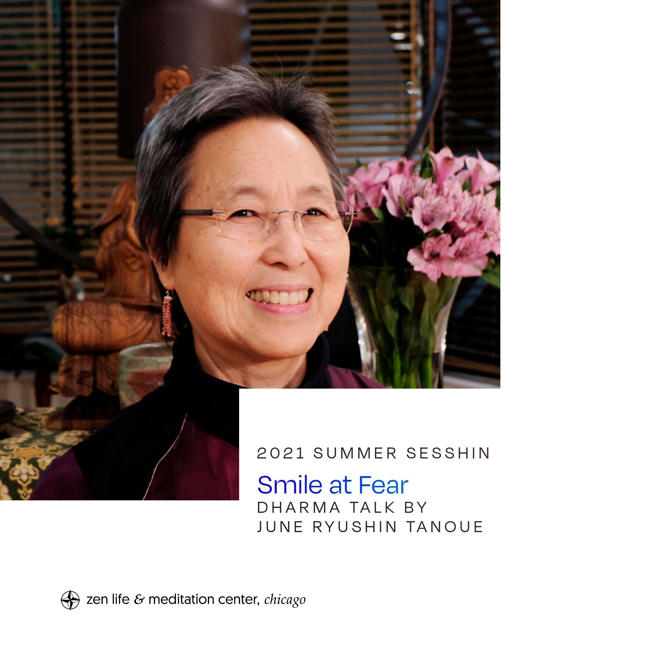 Smile at Fear | Summer 2021 Sesshin | Dharma talk by June Ryushin Tanoue episode artwork