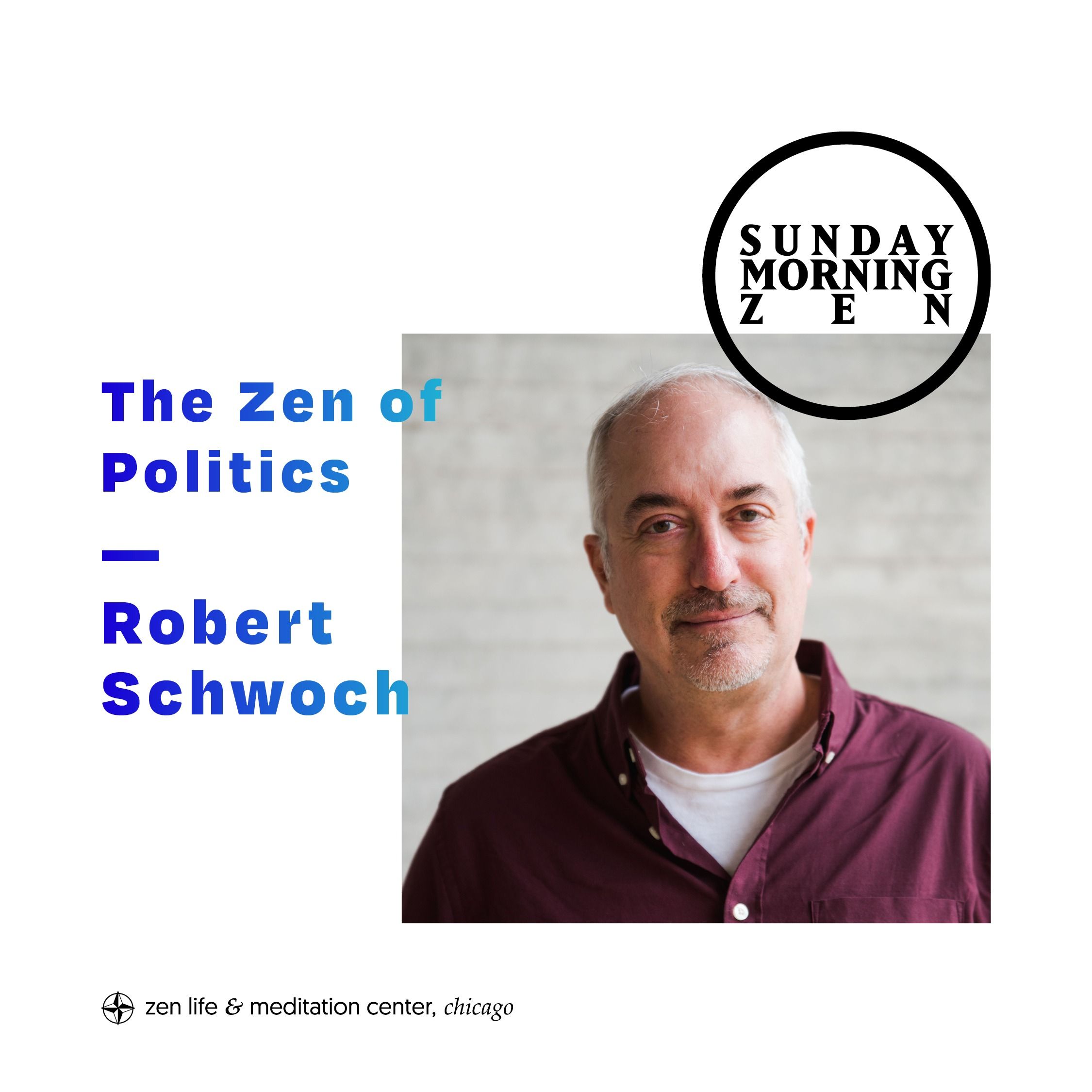 The Zen of Politics — Dharma talk by Robert  Schwoch