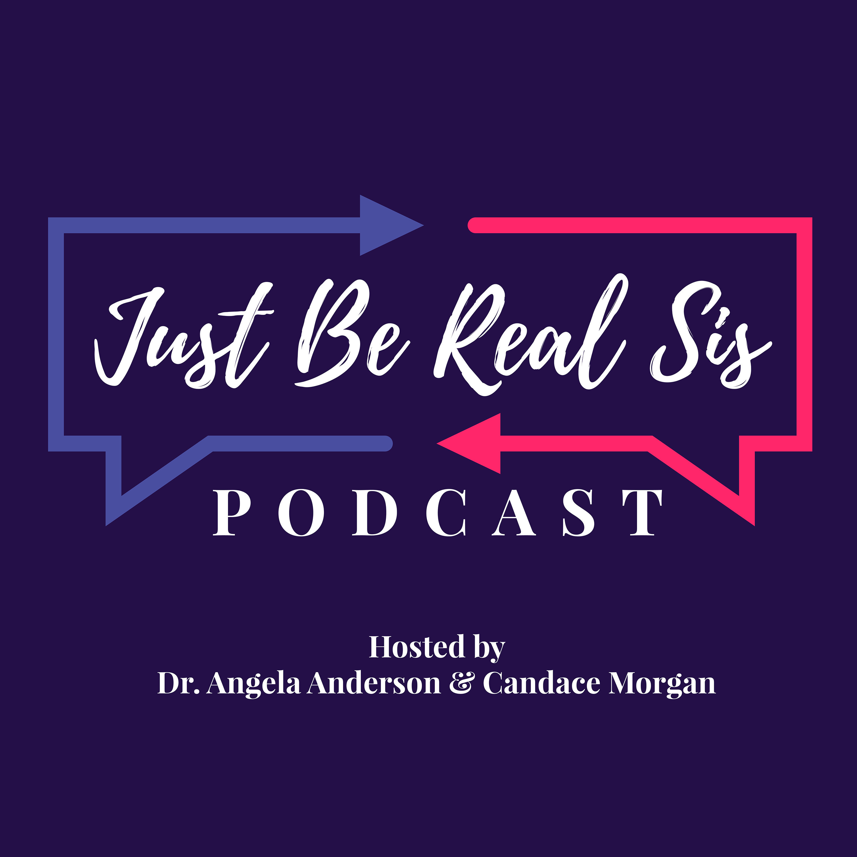 Just Be Real Sis Podcast
