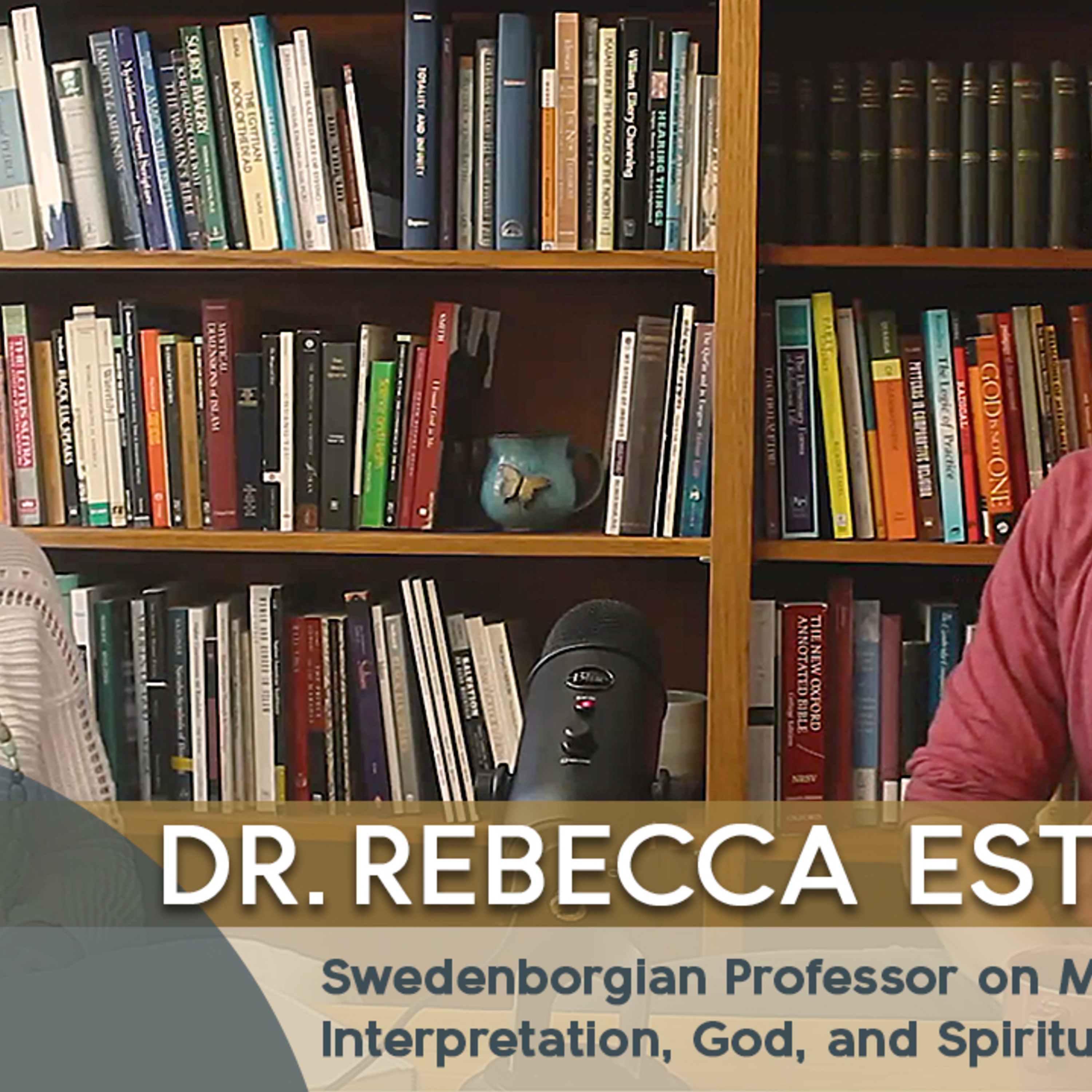 Swedenborgian Professor Dr. Rebecca Esterson on Bible Interpretation, God, & Spiritual Communities episode artwork
