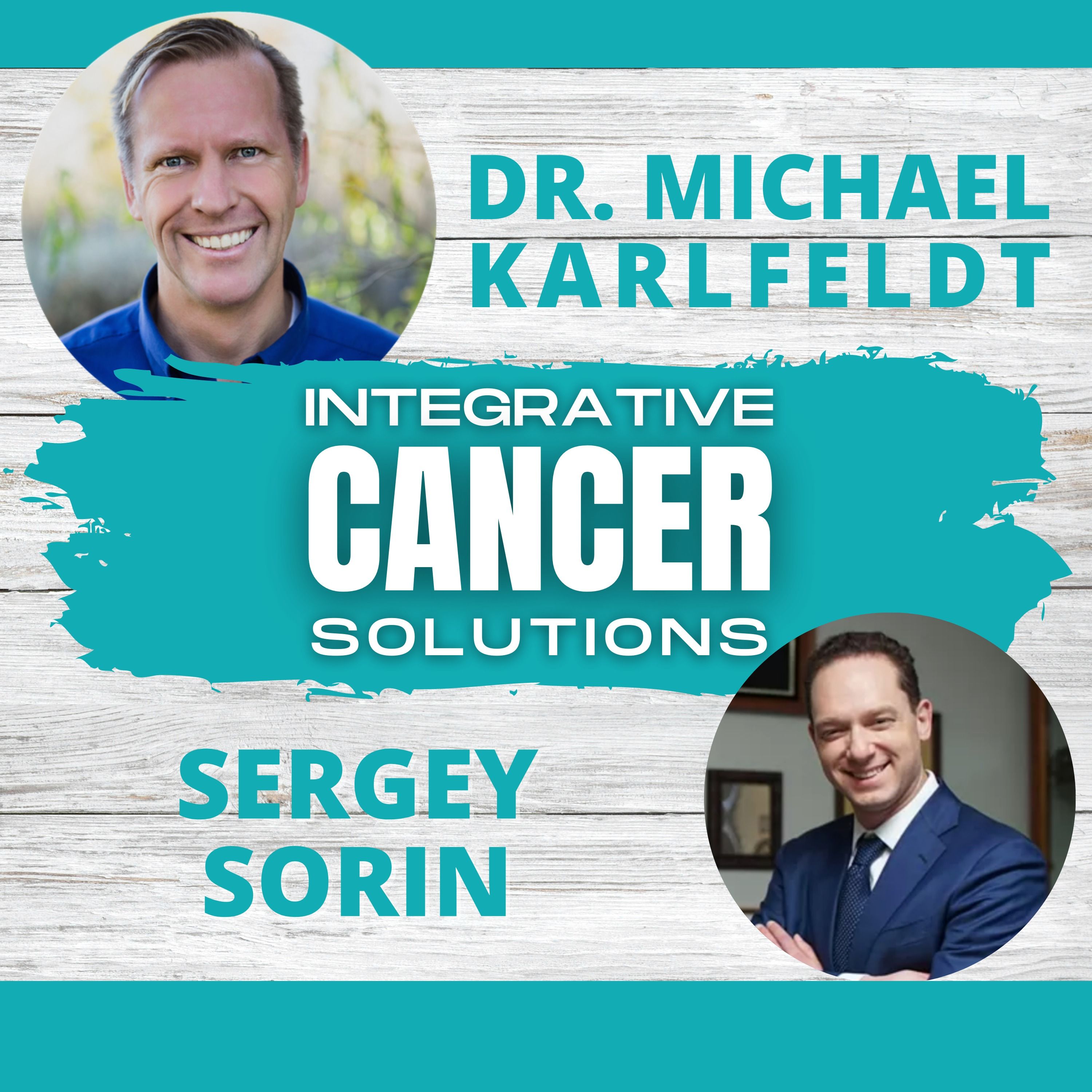 Confessions of a Physician: Realizations That Paved a Way Towards Holistic Cancer Care with Dr. Sergey Sorin