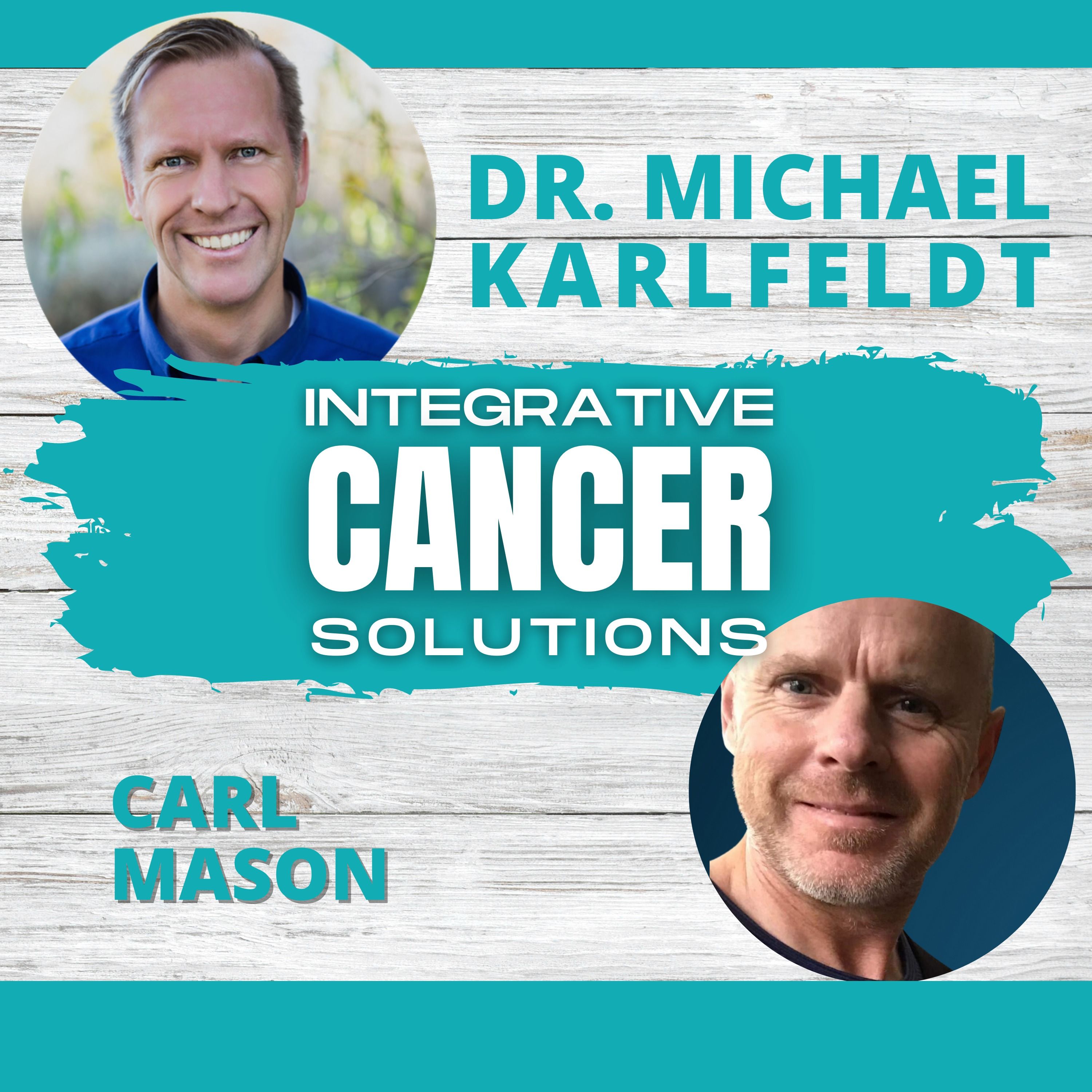 Stop Fighting Cancer: How Making a Full Recovery Begins with Acceptance with Carl Mason