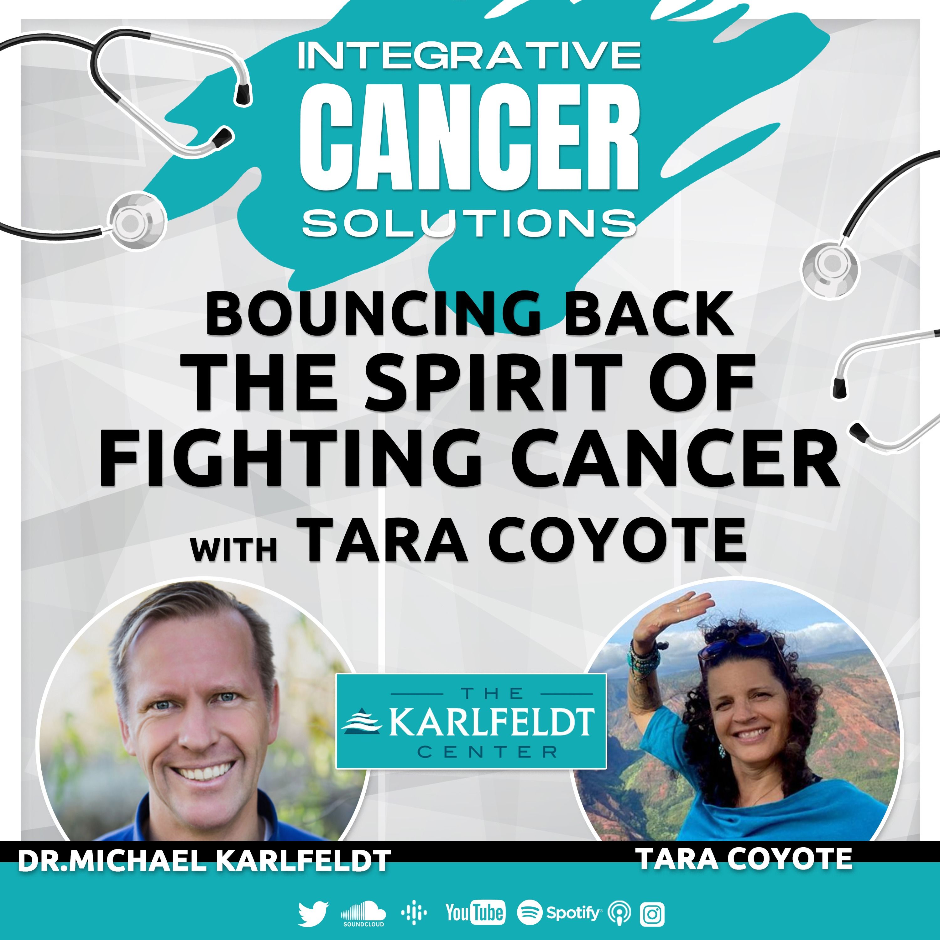 Bouncing Back and the Spirit of Fighting Cancer with Tara Coyote