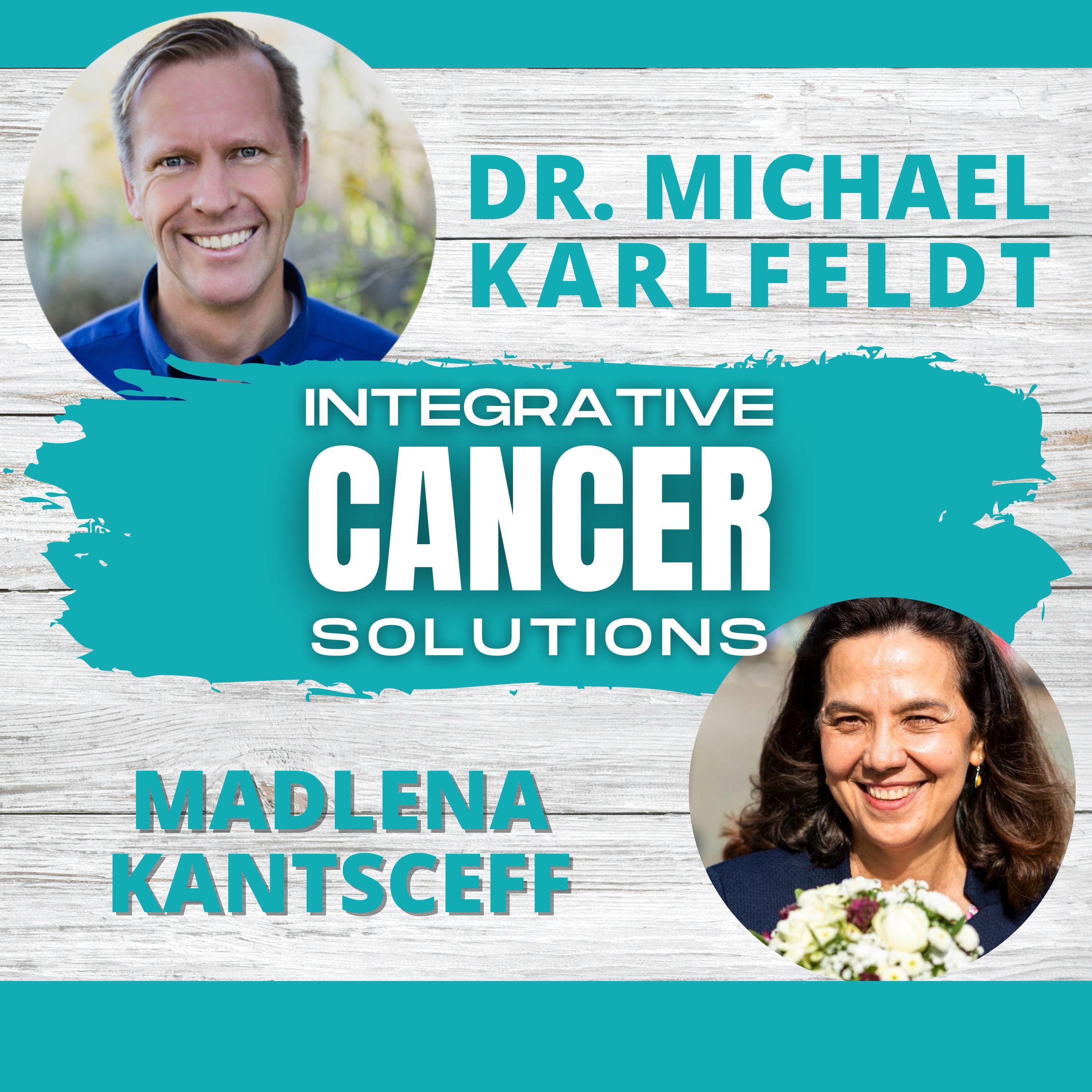 How Cancer Itself Teaches Us the Solution Against It with Dr. Madlena Kantscheff