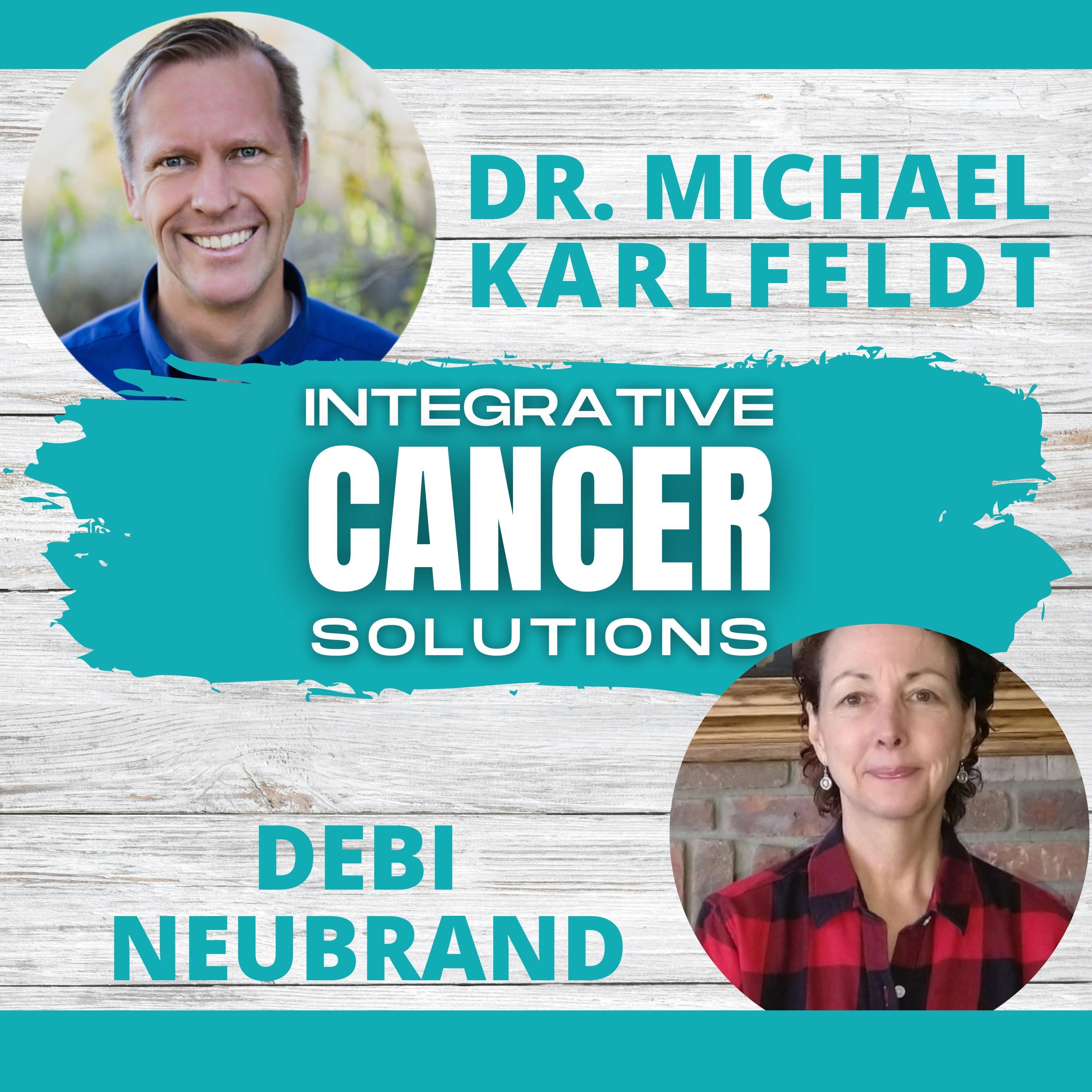 EP 20 - Debi Neubrand Fighting Glioblastoma Successfully with Integrative Cancer Strategies