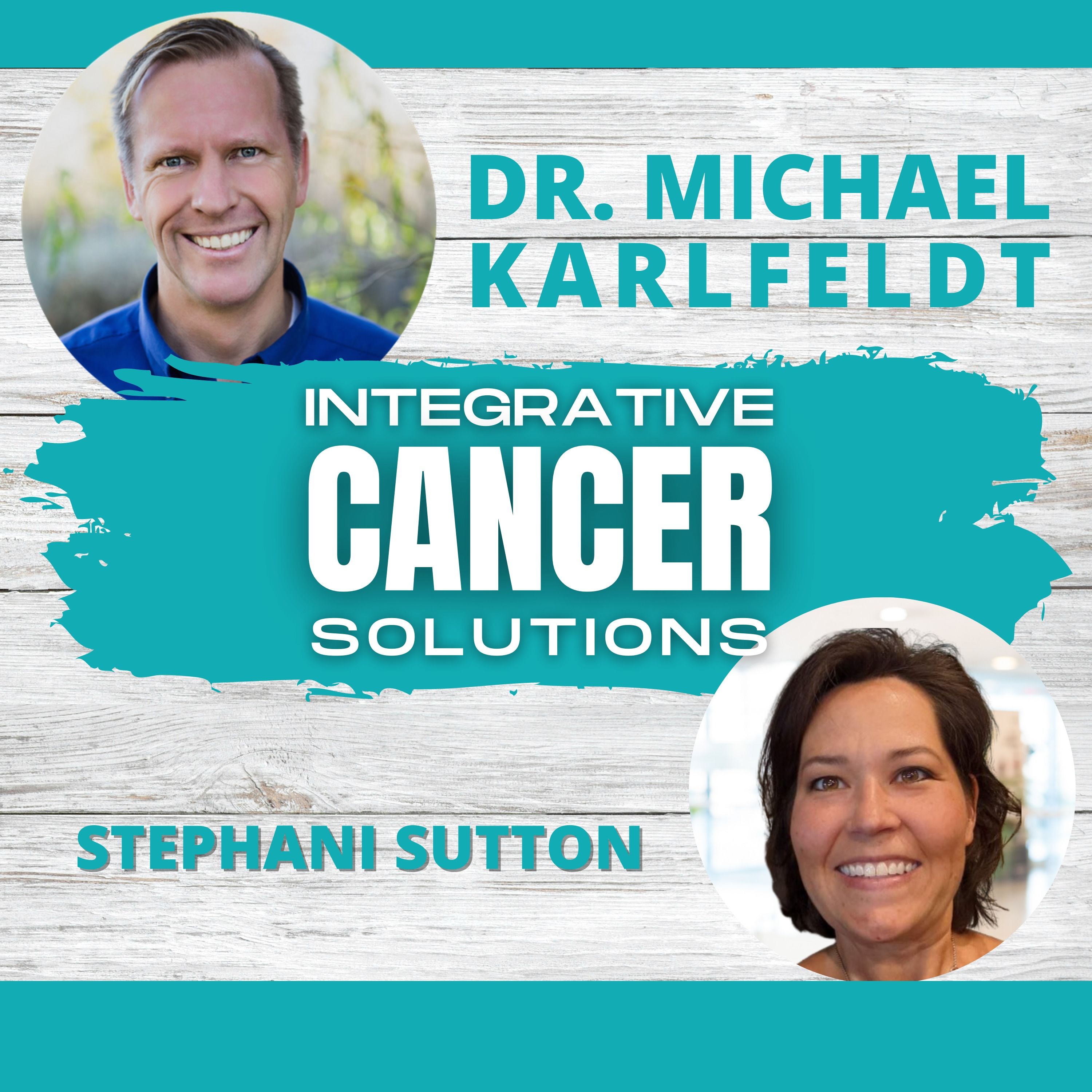Integrative Cancer Solutions with Dr. Karlfeldt