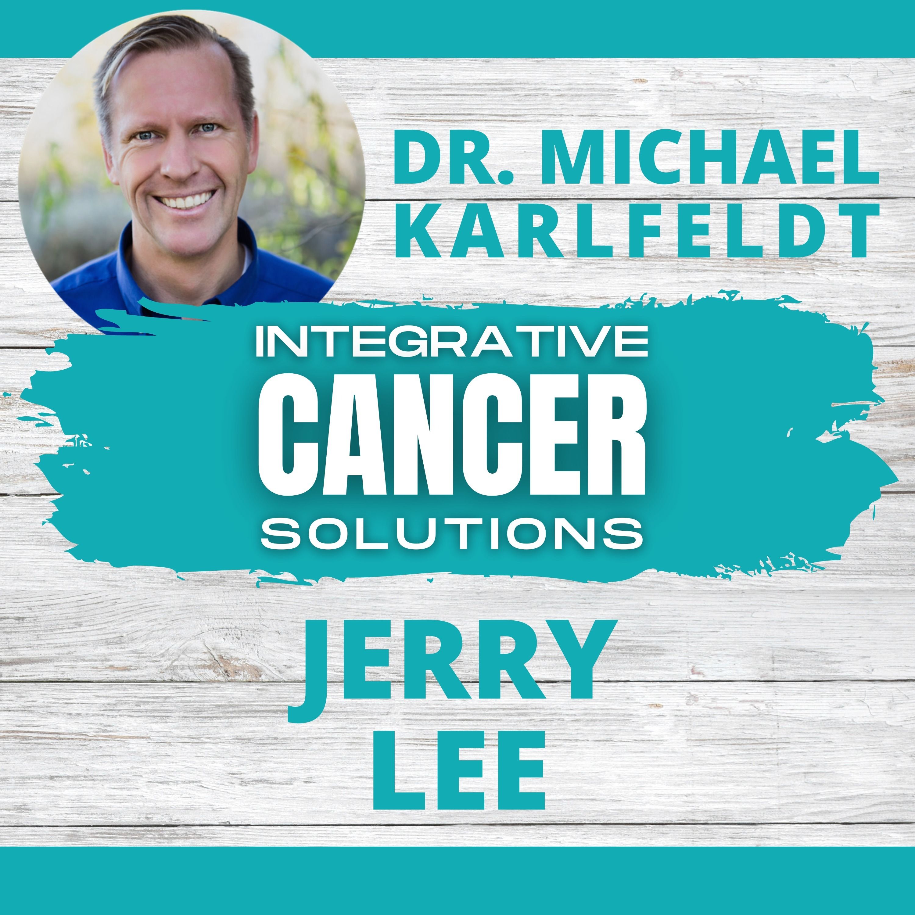 EP 22 - Jerry Lee Facing Death from Stage 4 Breast Cancer 19 Years Ago