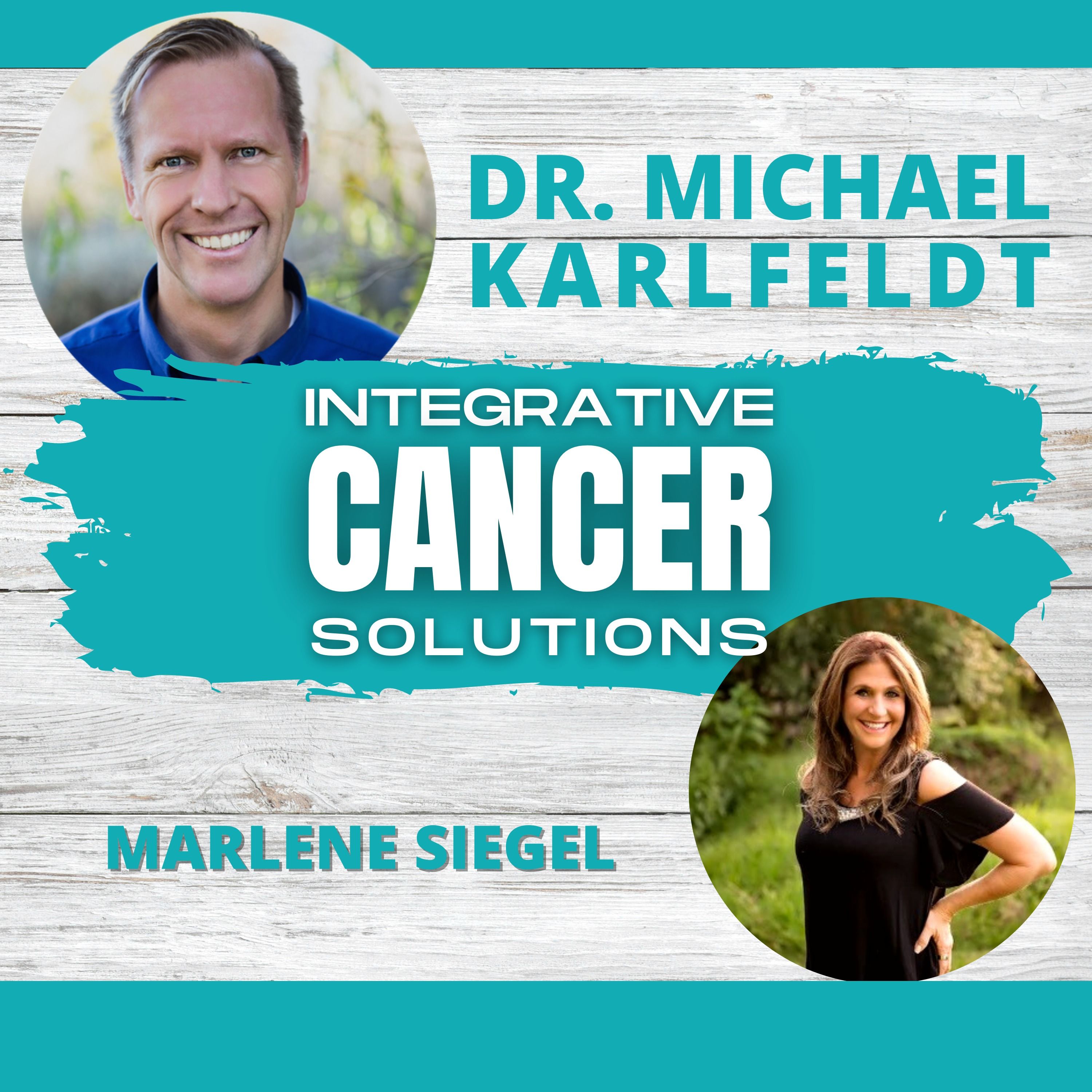 Integrative Cancer Solutions with Dr. Karlfeldt