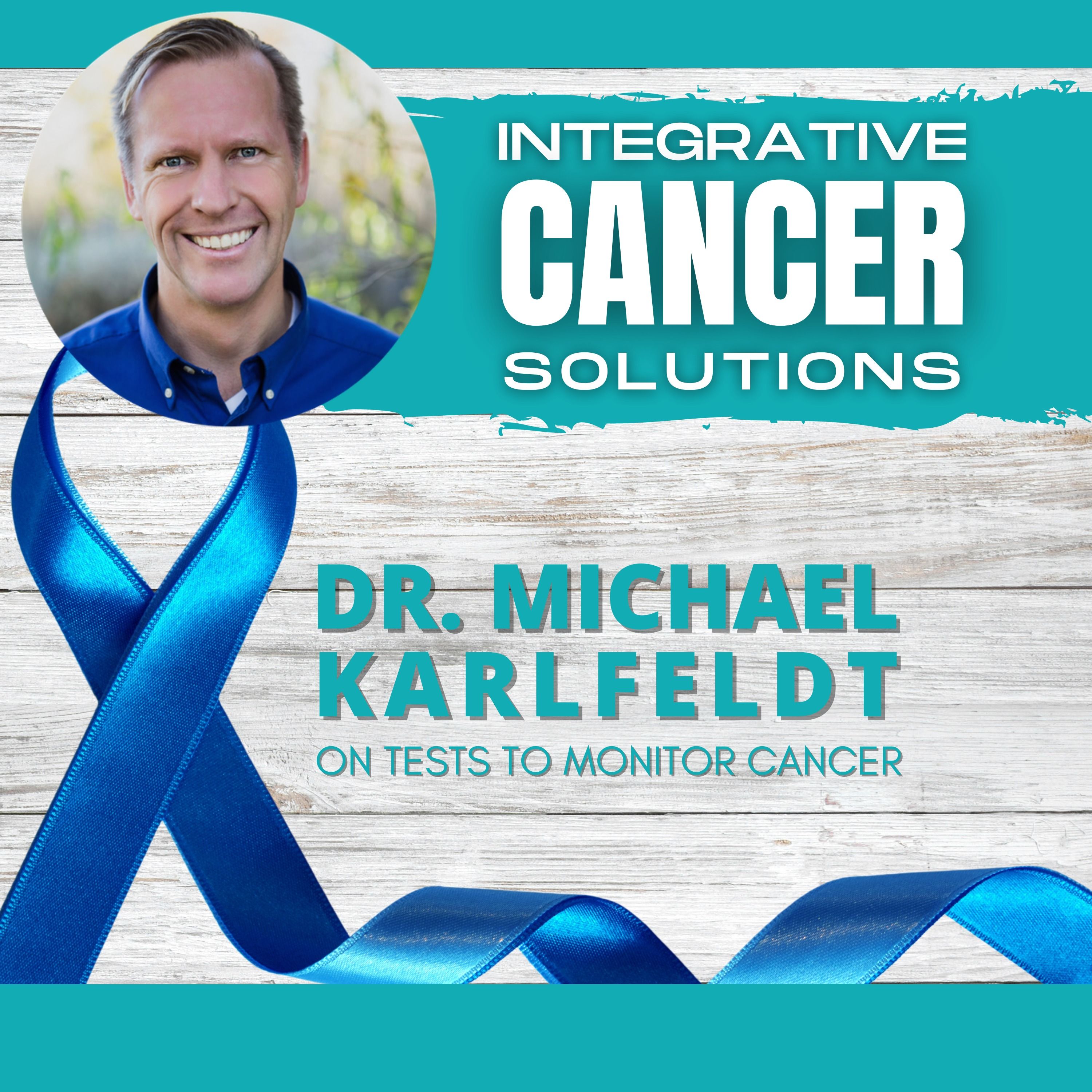 Integrative Cancer Solutions with Dr. Karlfeldt