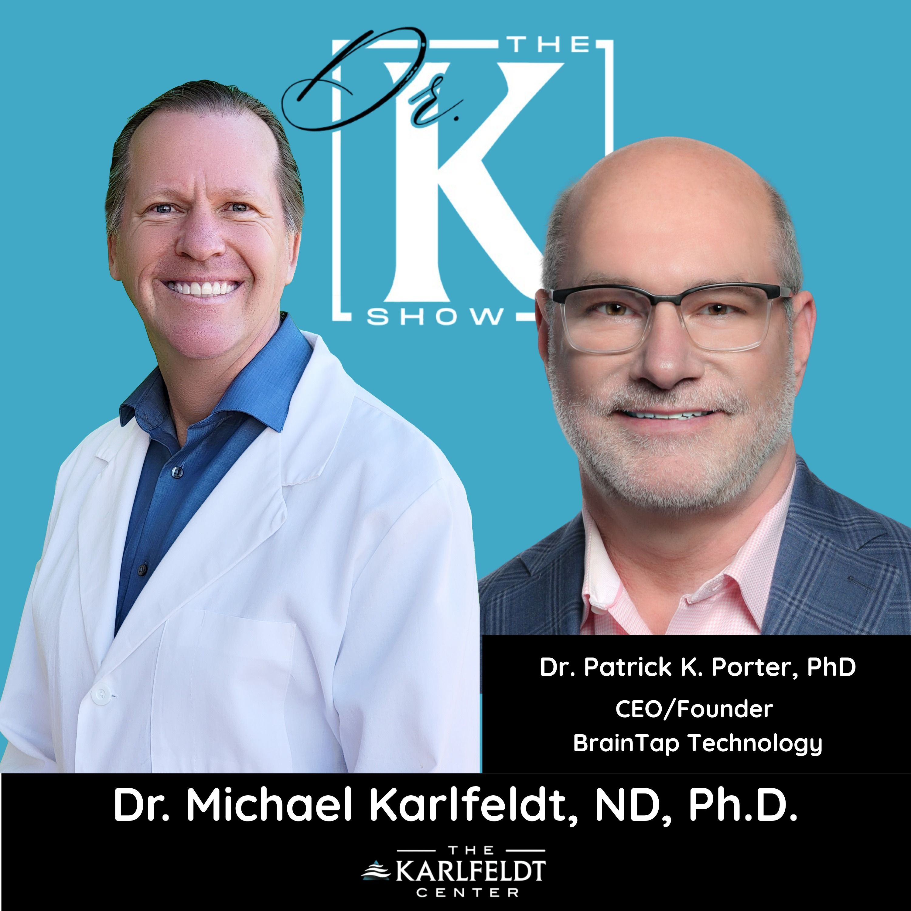 Training the Brain for Healing & Peak Performance with Dr. Patrick K. Porter (BrainTap®)