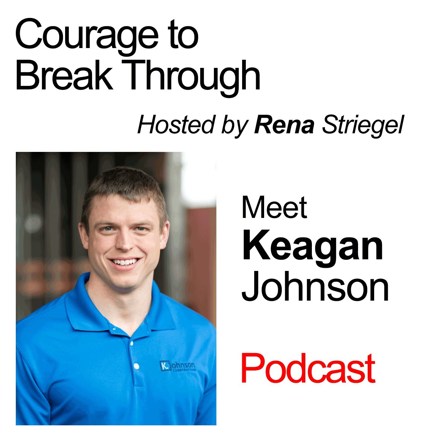 Keagan Johnson: Surround Yourself With Good People
