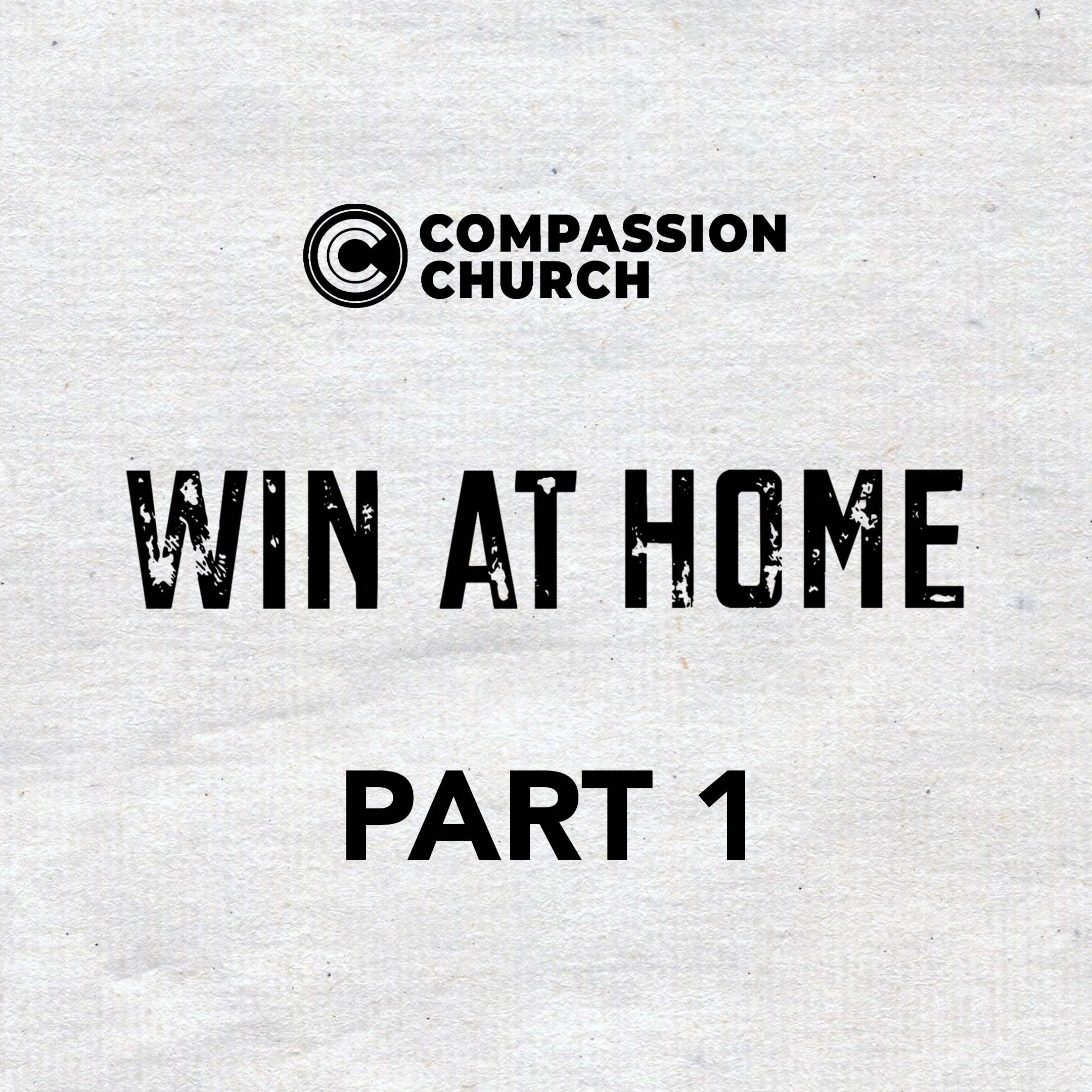 Win At Home | Part 1 | Myron Scott