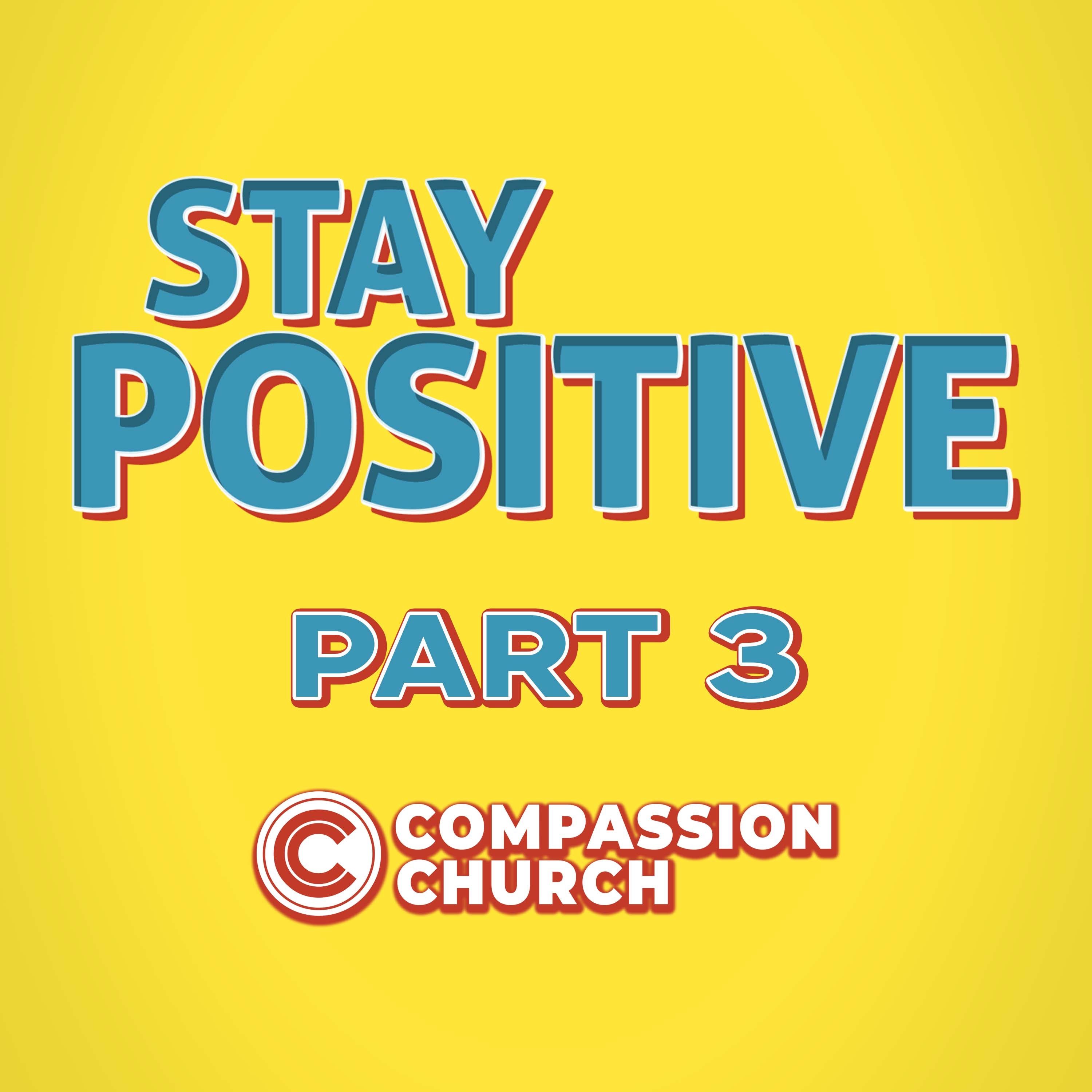 Stay Positive | Part 3 | Myron Scott