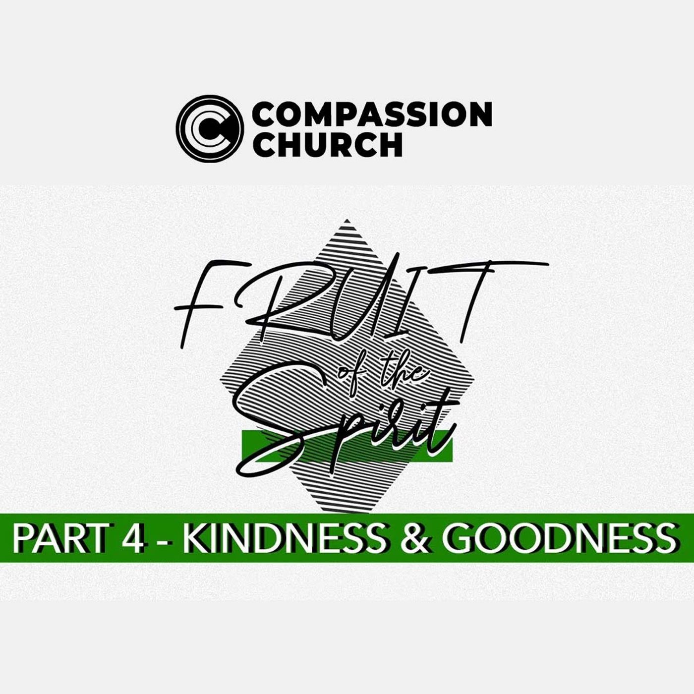 Fruit Of The Spirit | Part 4: Kindness & Goodness |Myron Scott