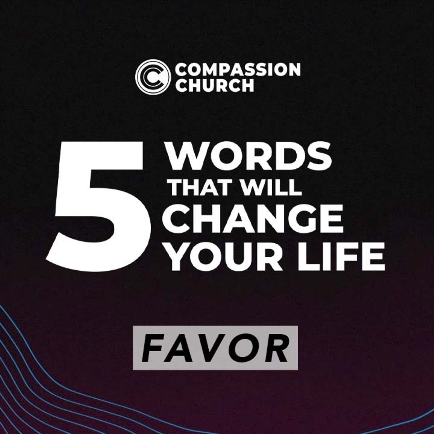 5 Words That Will Change Your Life | Part 5: Favor | Myron Scott