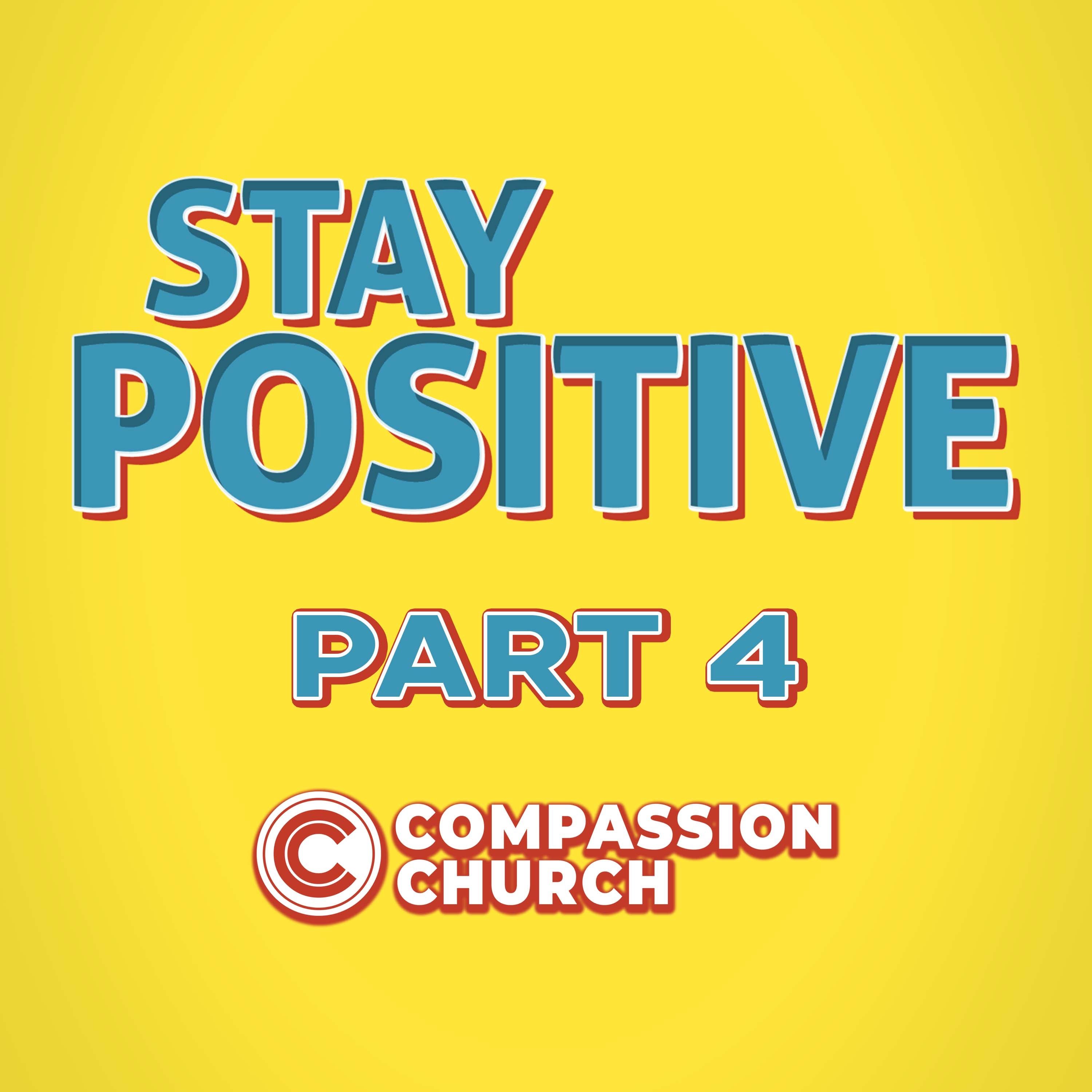 Stay Positive | Part 4 | Myron Scott