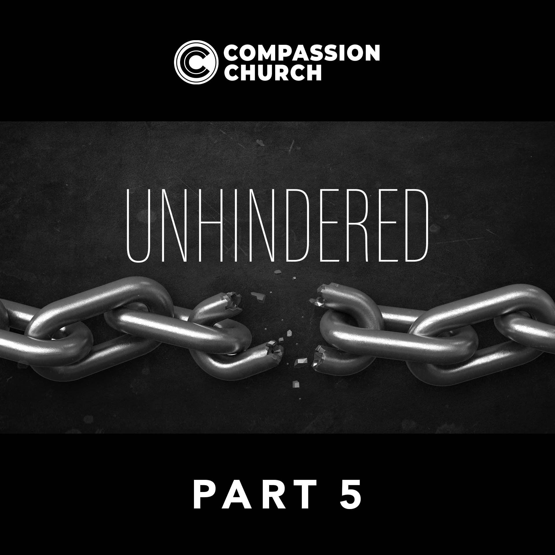 Unhindered | Part 5 | Myron Scott
